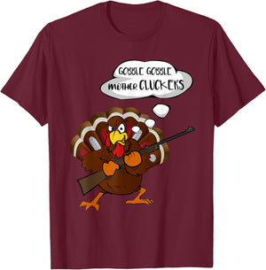 Gobble Gobble Mother Cluckers Funny Thanksgiving Turkey T-Shirt - T-Shirt | Maroon