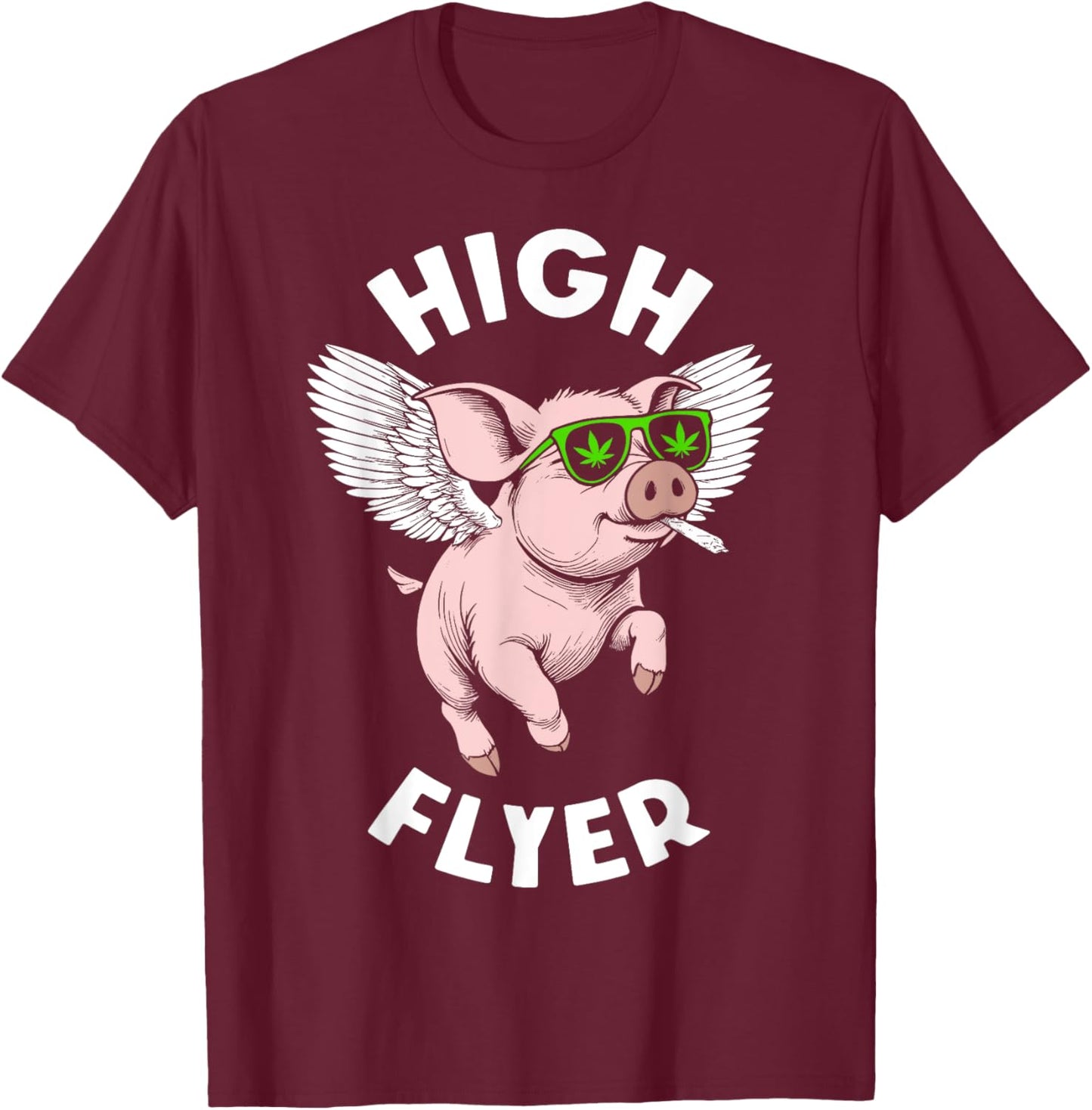 420 Marijuana Funny Pig Lover High Flyer Stoner Weed Pot T-Shirt - T-Shirt | Maroon
