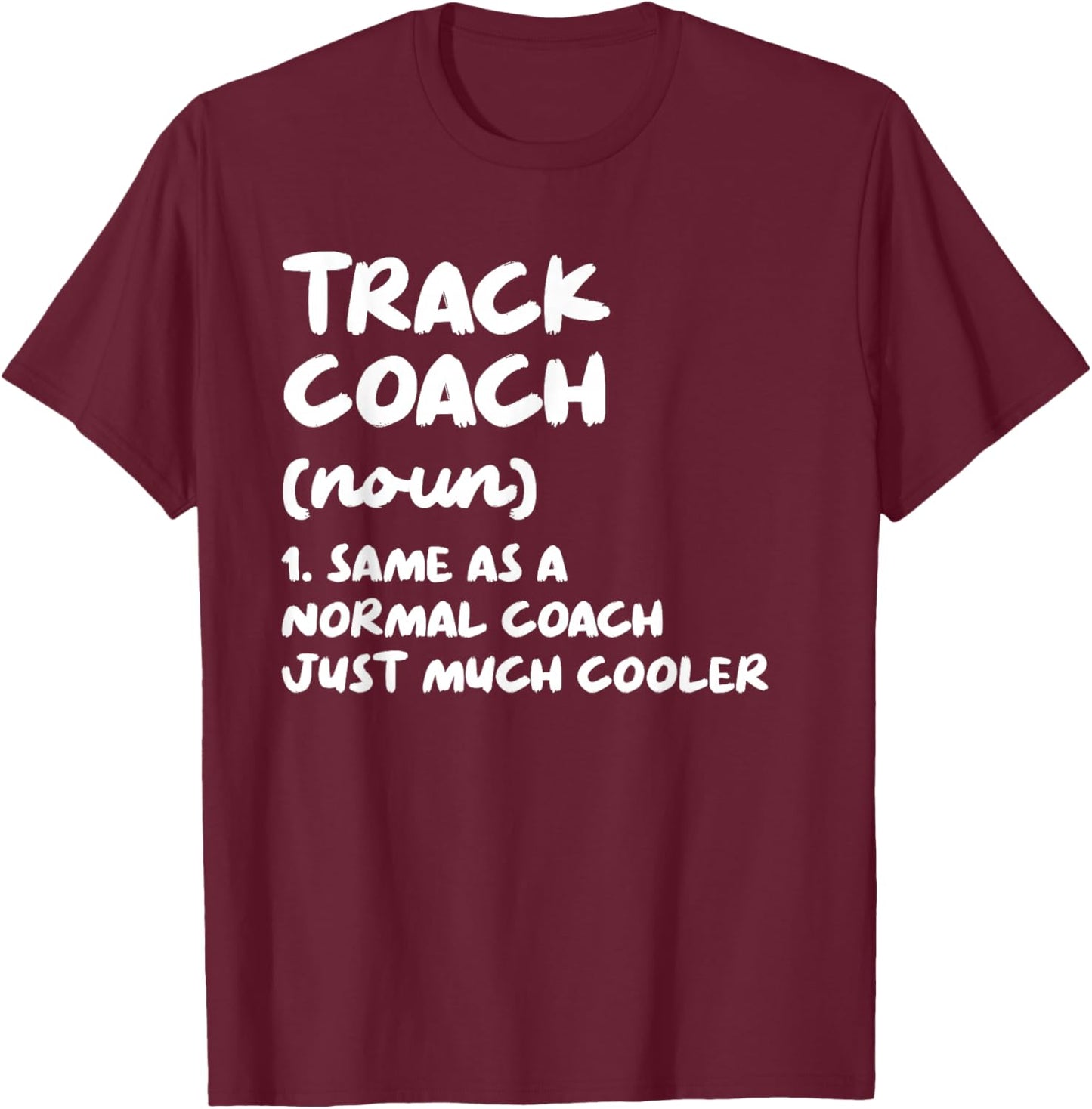 Track Coach Definition Sports Funny Trainer Instructor T-Shirt - T-Shirt | Maroon