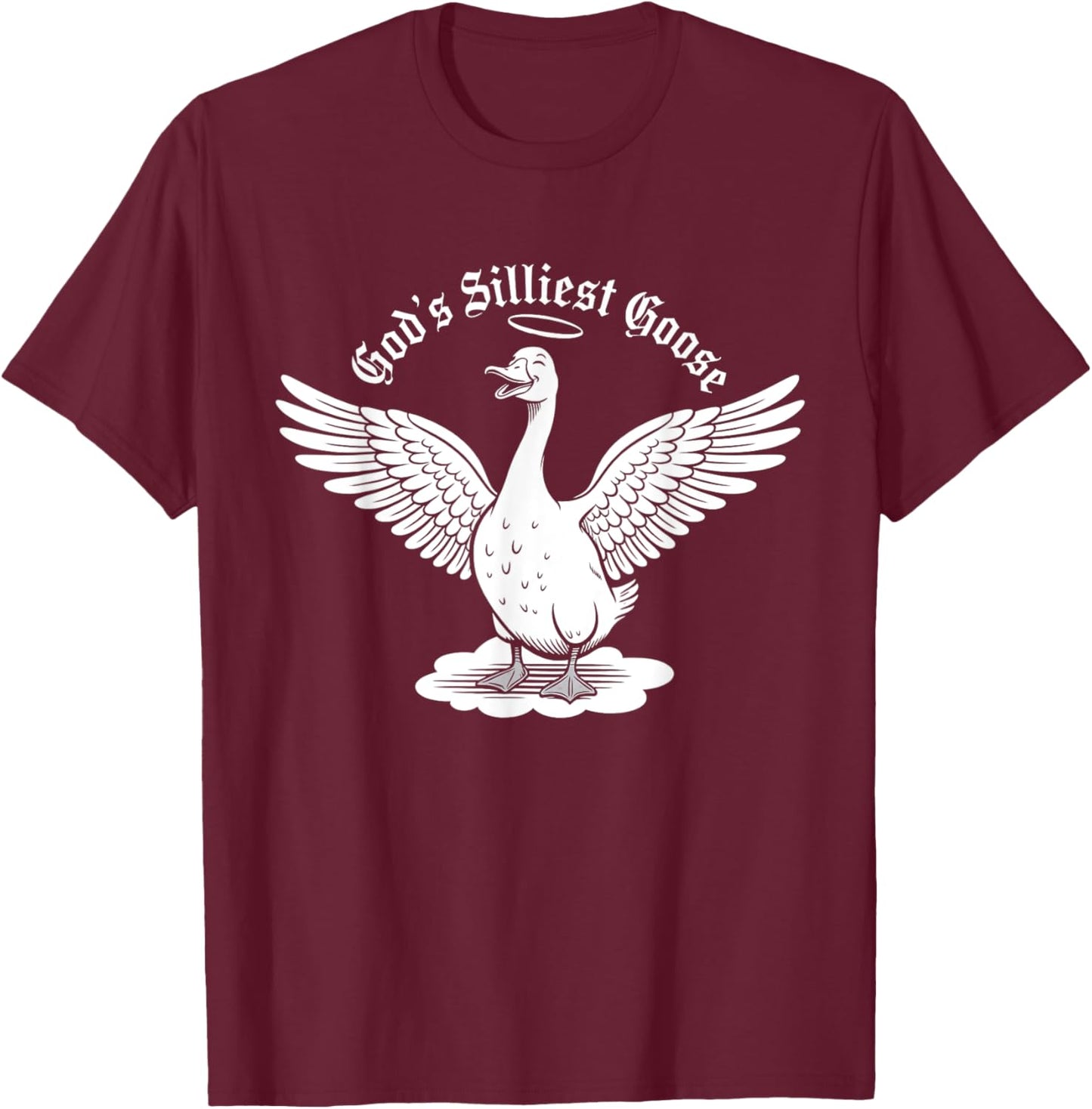 God's Silliest Goose Funny Goose Meme Design T-Shirt - T-Shirt | Maroon