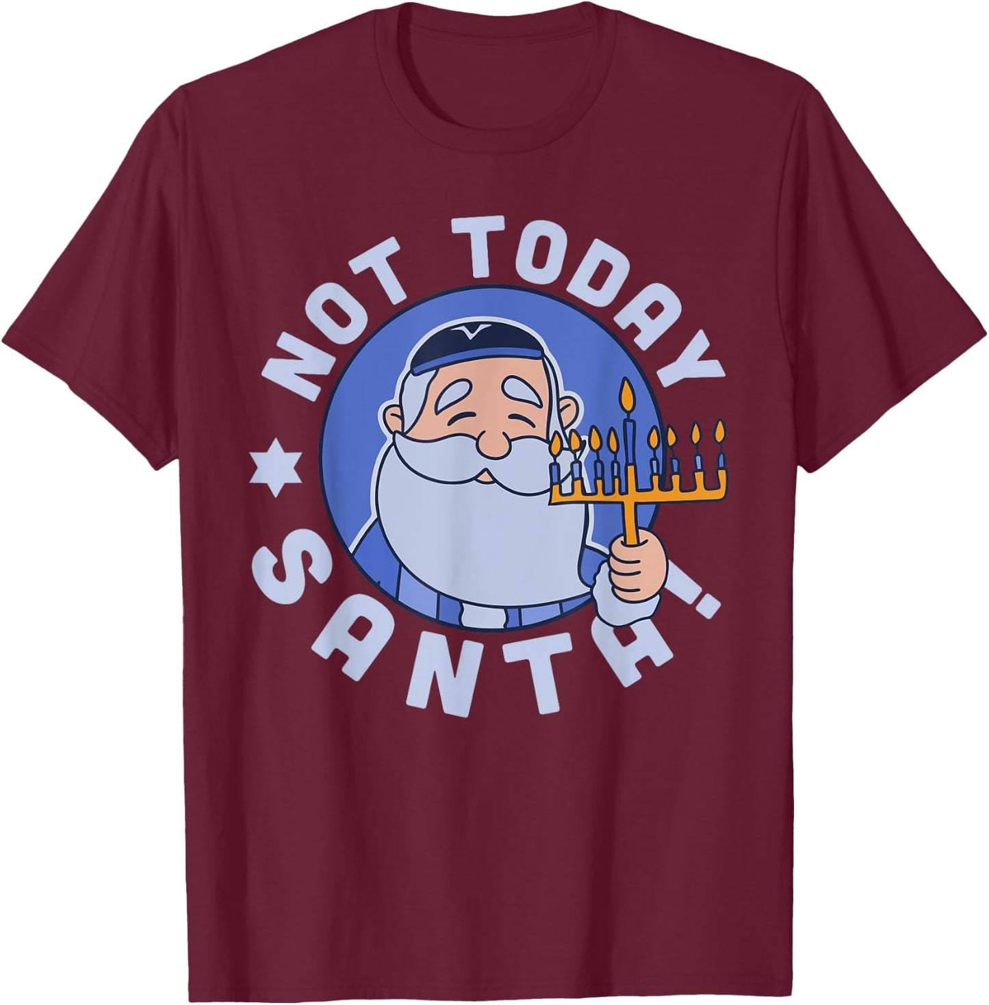 Funny Hanukkah Not Today Santa Menorah Chanukah Jewish Xmas T-Shirt - T-Shirt | Maroon