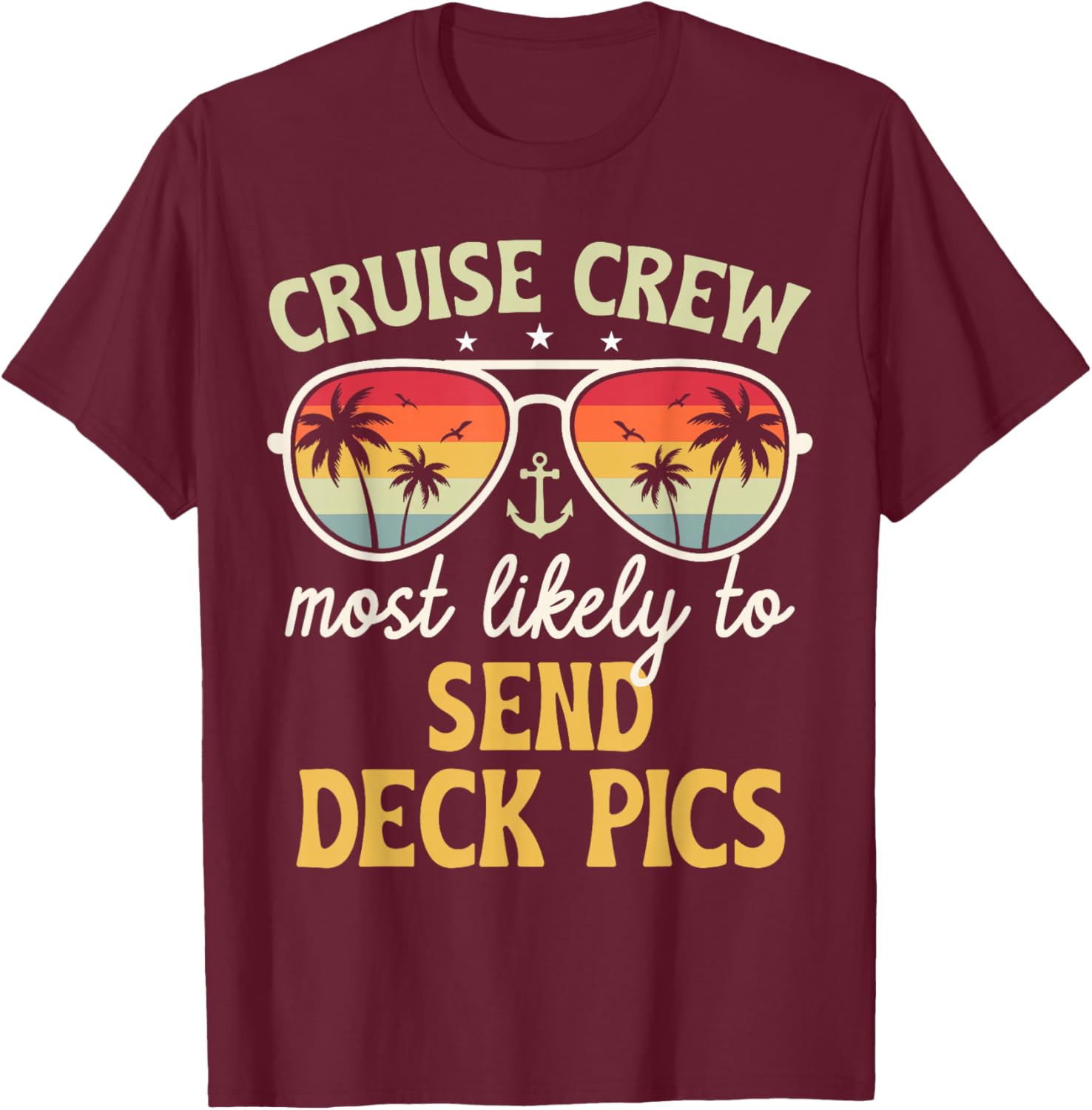 Most Likely To Send Deck Pics Matching Family Cruise 2025 T-Shirt - T-Shirt | Maroon