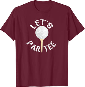 Let's Partee Funny Golf Pun T-Shirt - T-Shirt | Maroon