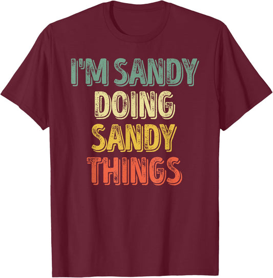 I'm Sandy Doing Sandy Things Shirt Personalized First Name T-Shirt - T-Shirt | Maroon