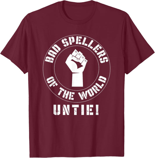 Bad Spellers of the World Untie T-Shirt - T-Shirt | Maroon