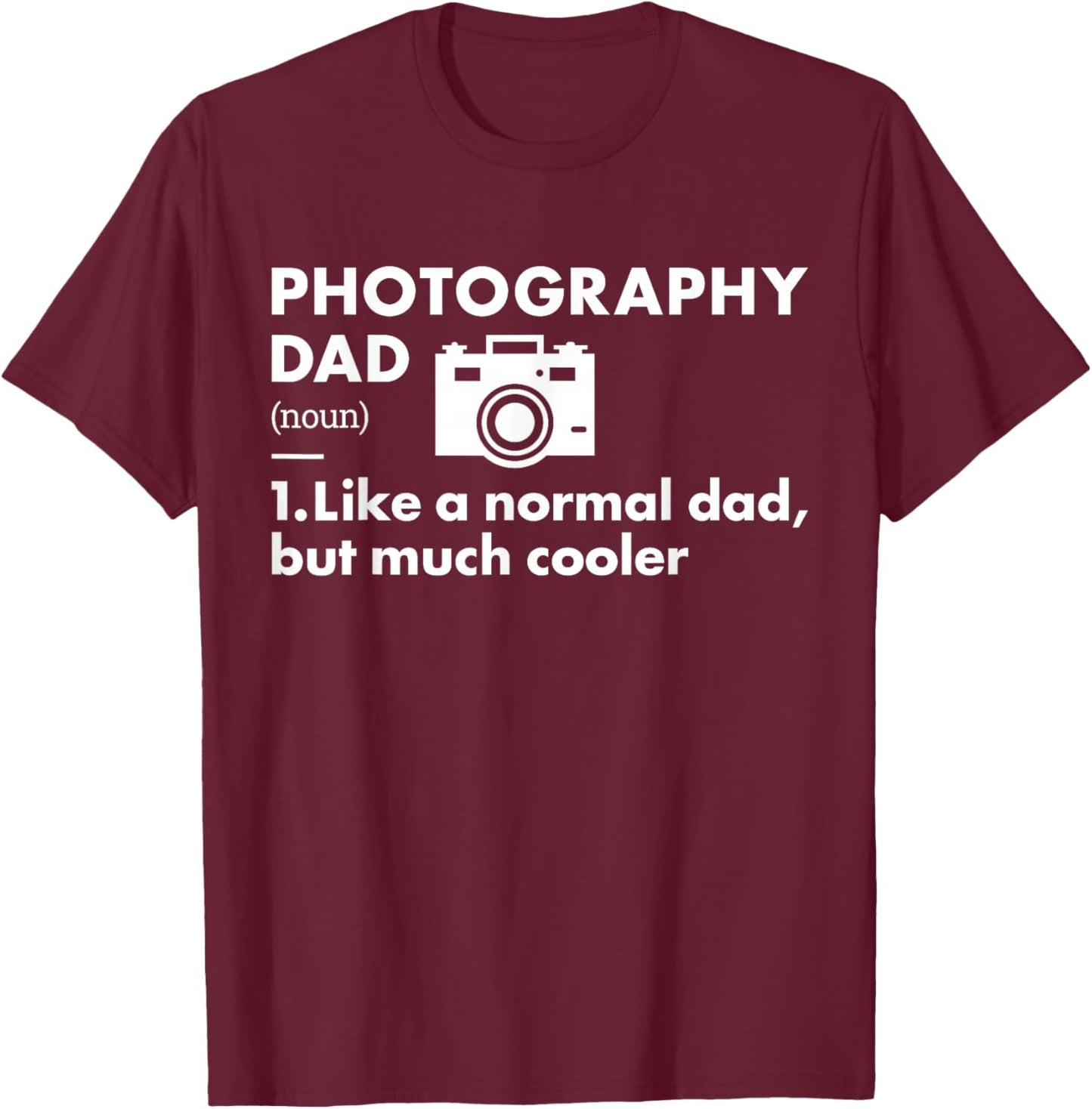Photographer Dad Definition Photography T-Shirt - T-Shirt | Maroon