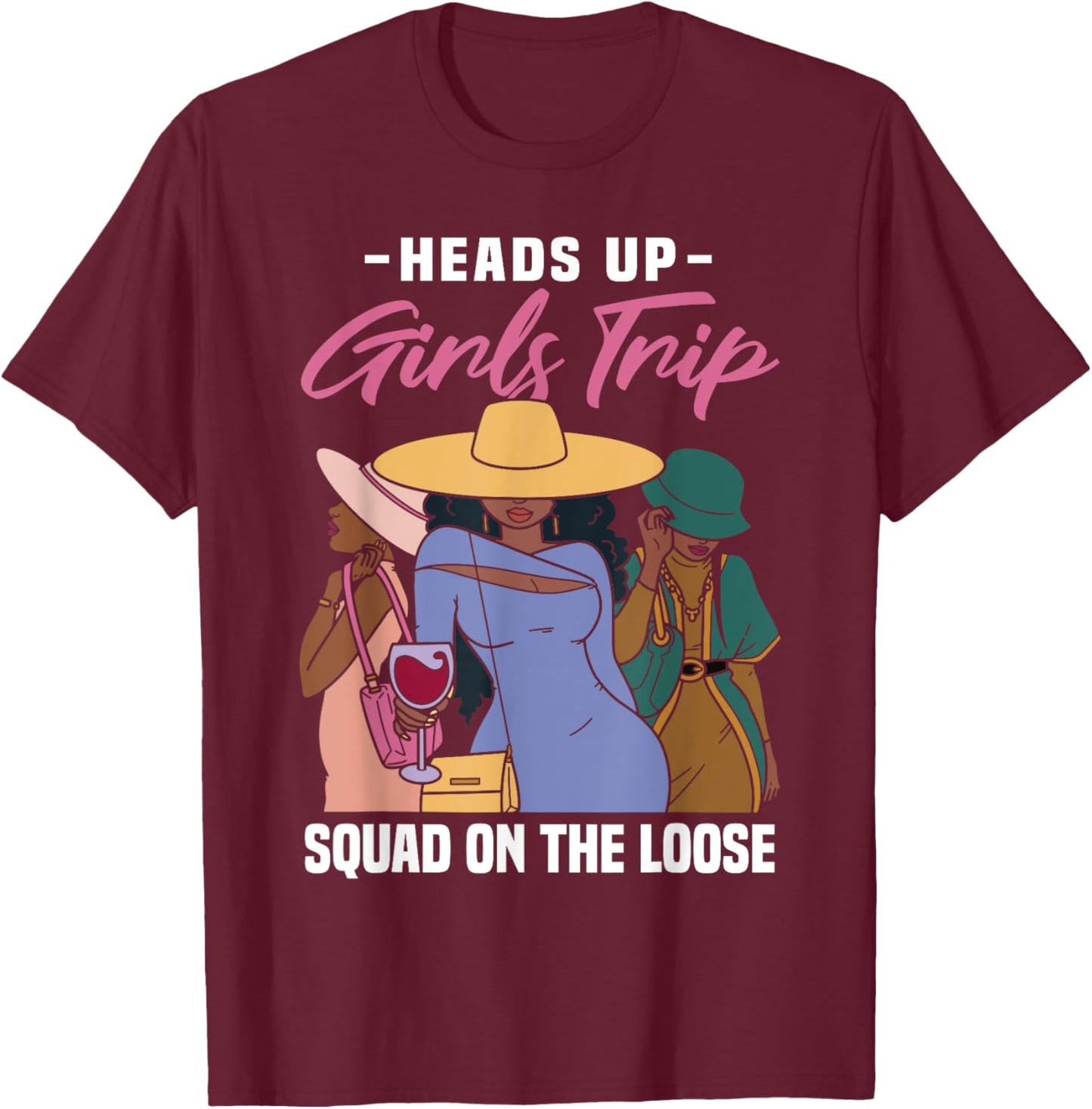 Heads Up Girls Trip Vacation Squad On The Loose T-Shirt - T-Shirt | Maroon