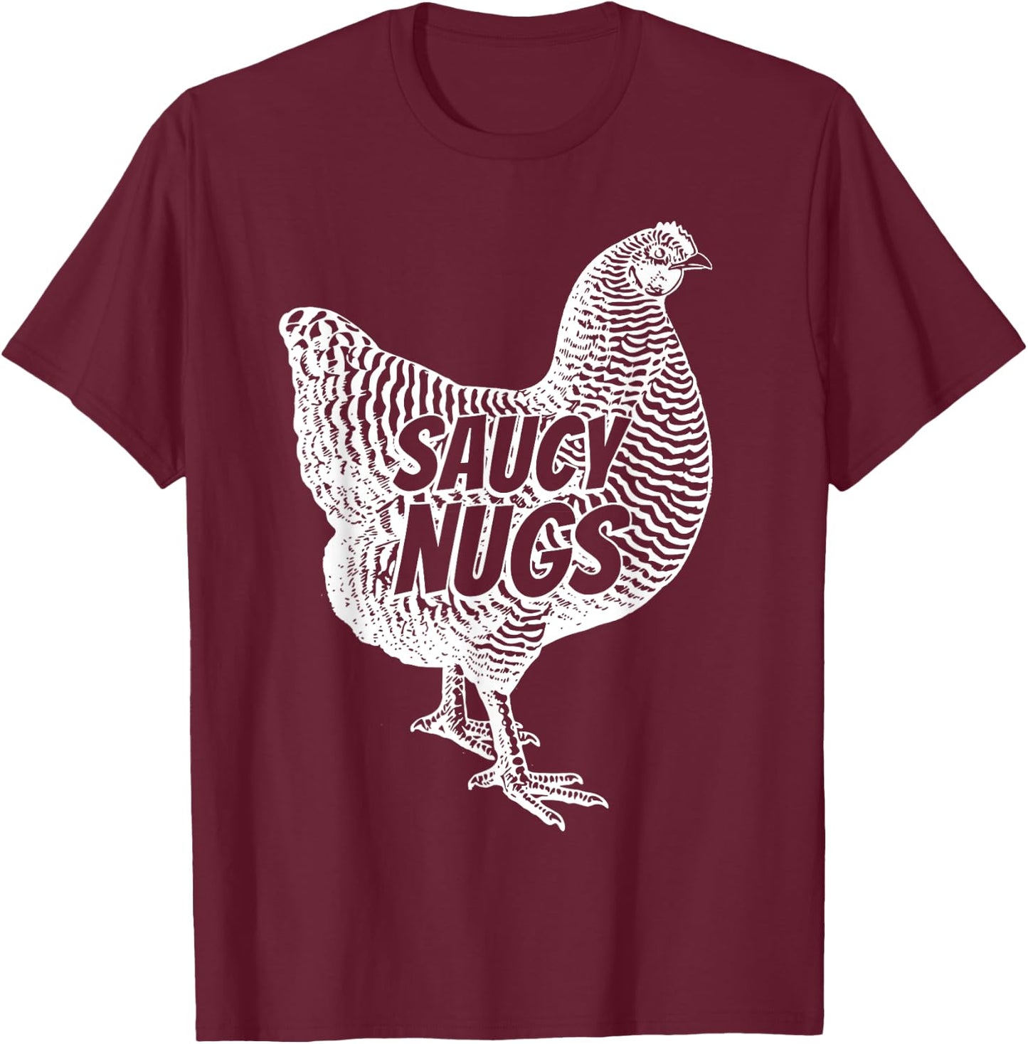 Funny Saucy Nugs Chicken Boneless Wings T-Shirt - T-Shirt | Maroon