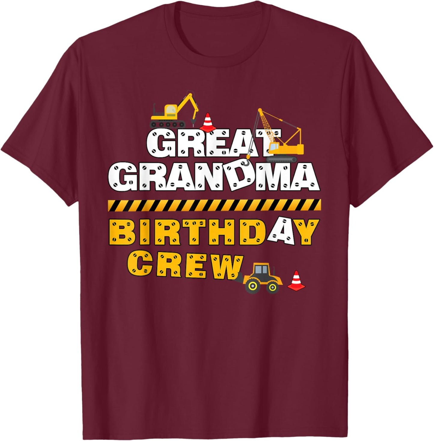 Great Grandma Birthday Crew Construction Family Birthday T-Shirt - T-Shirt | Maroon