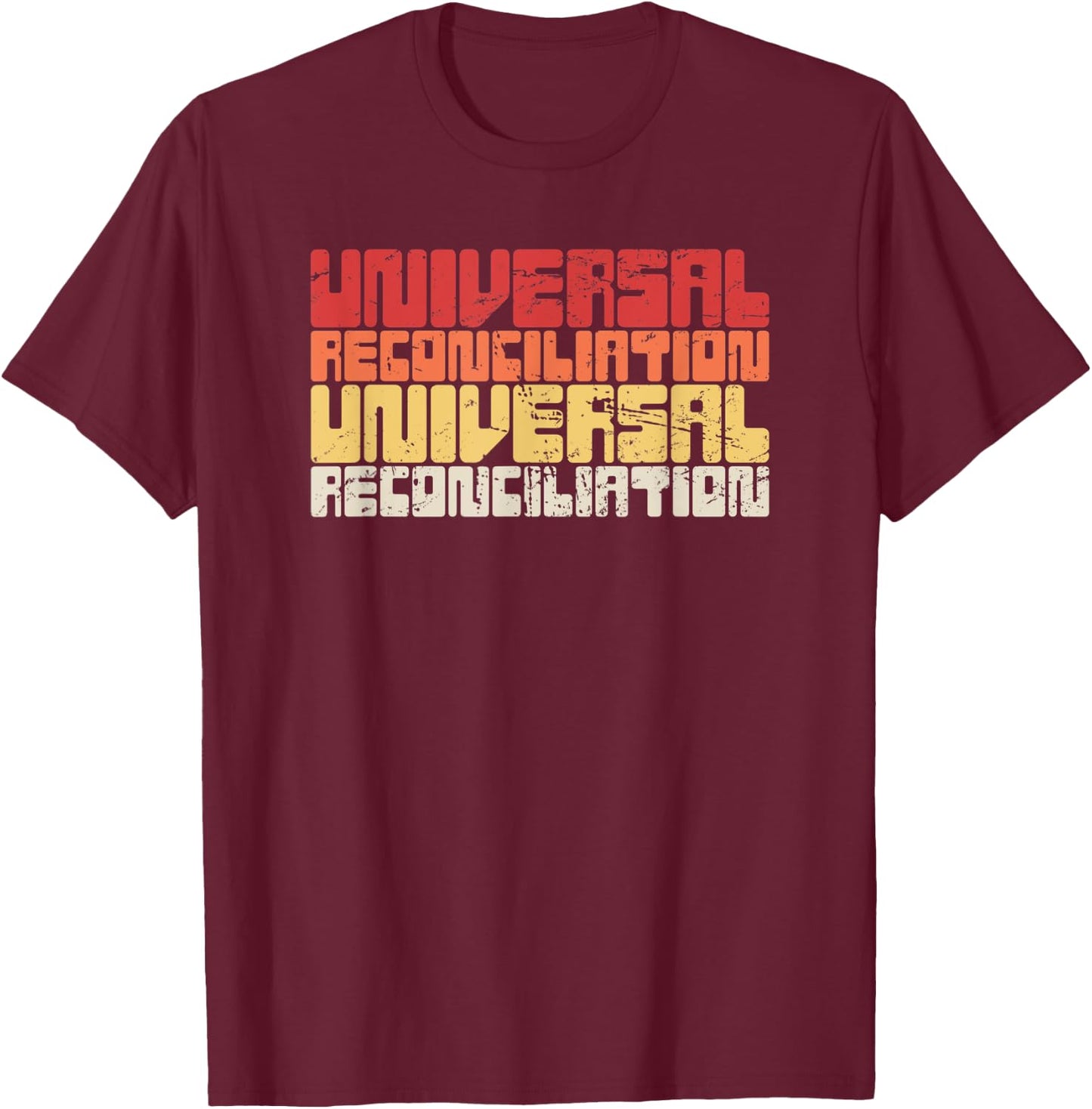 Universal Reconciliation / Christian Universalism T-Shirt - T-Shirt | Maroon