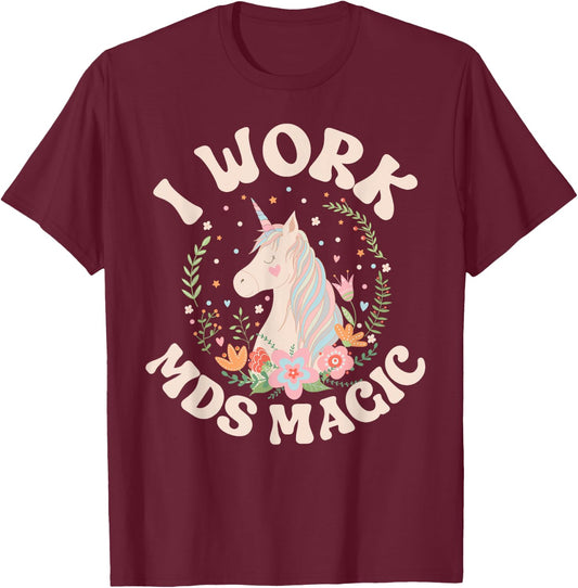 Work MDS Magic MDS Nurse MDS Nursing T-Shirt - T-Shirt | Maroon