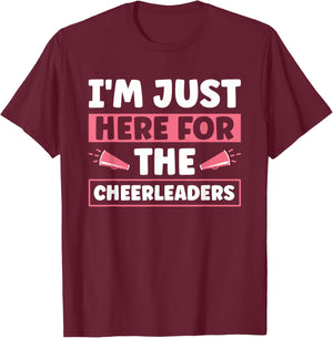 I'm Just Here For The Cheerleaders T-Shirt - T-Shirt | Maroon