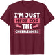 I'm Just Here For The Cheerleaders T-Shirt - T-Shirt | Maroon