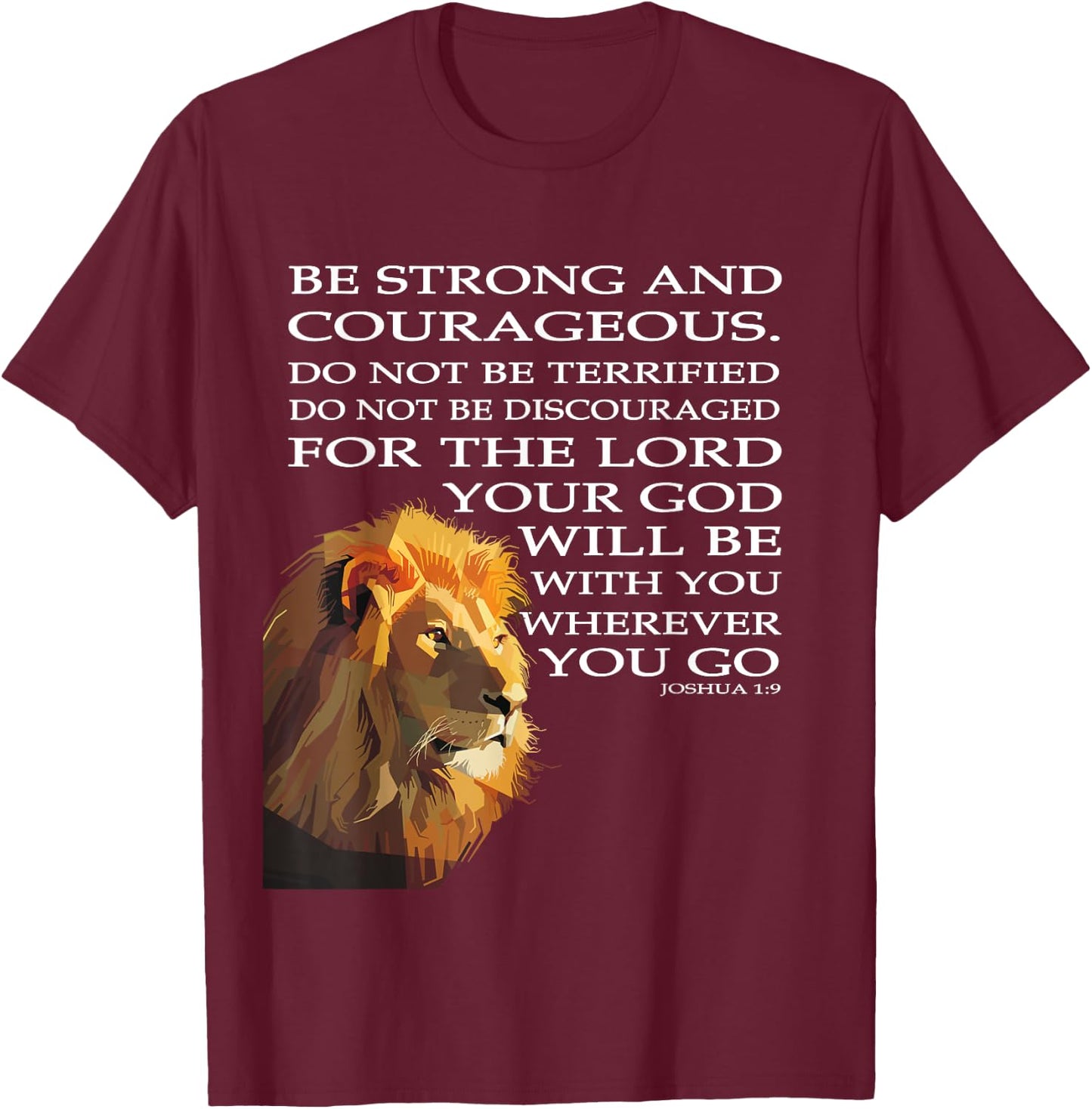 Faith in God - Be Strong and Courageous Joshua 1:9 T-Shirt - T-Shirt | Maroon