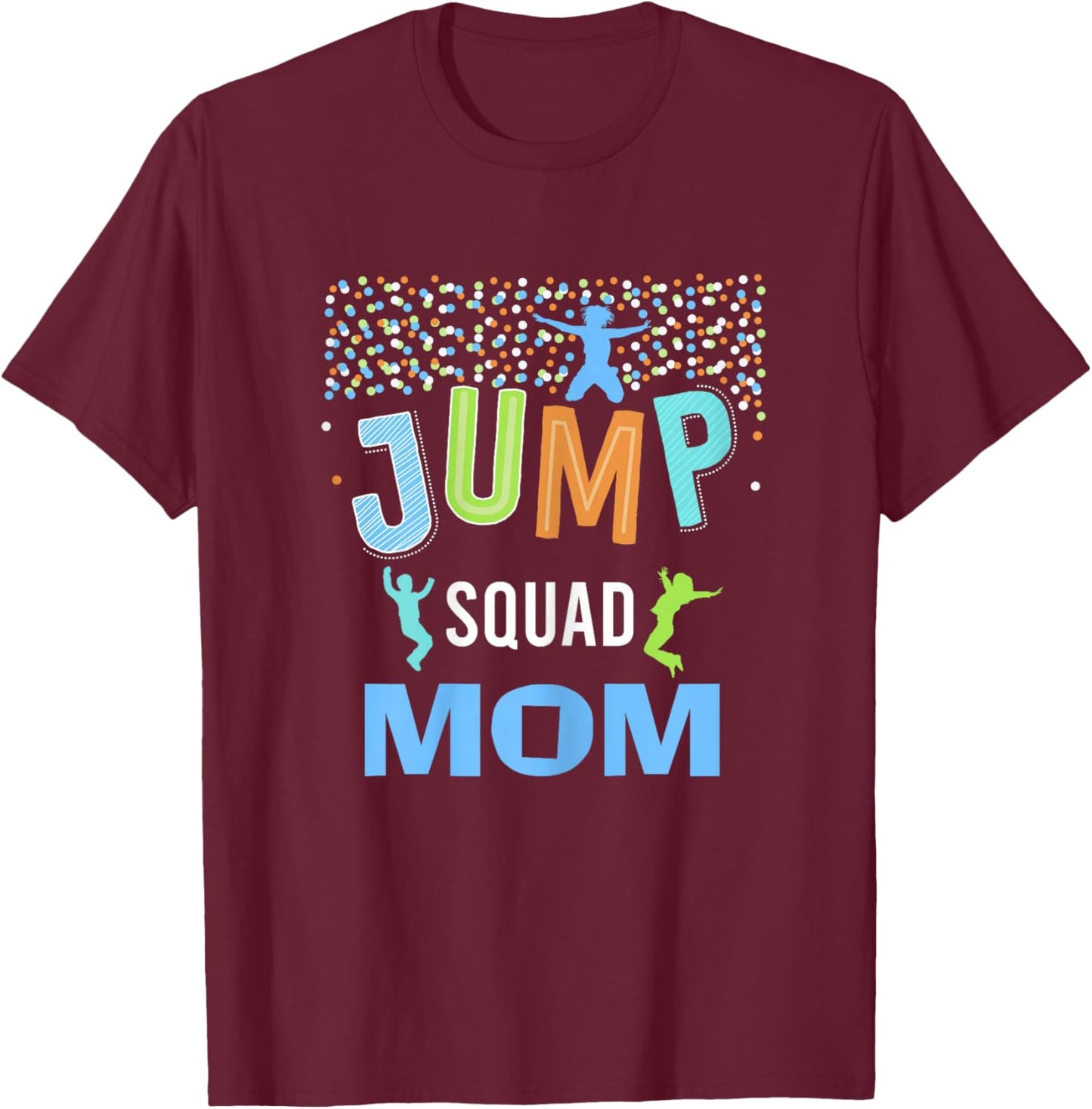 Mom Mommy Jump Squad Birthday Boy Trampoline Jumper Bday T-Shirt - T-Shirt | Maroon