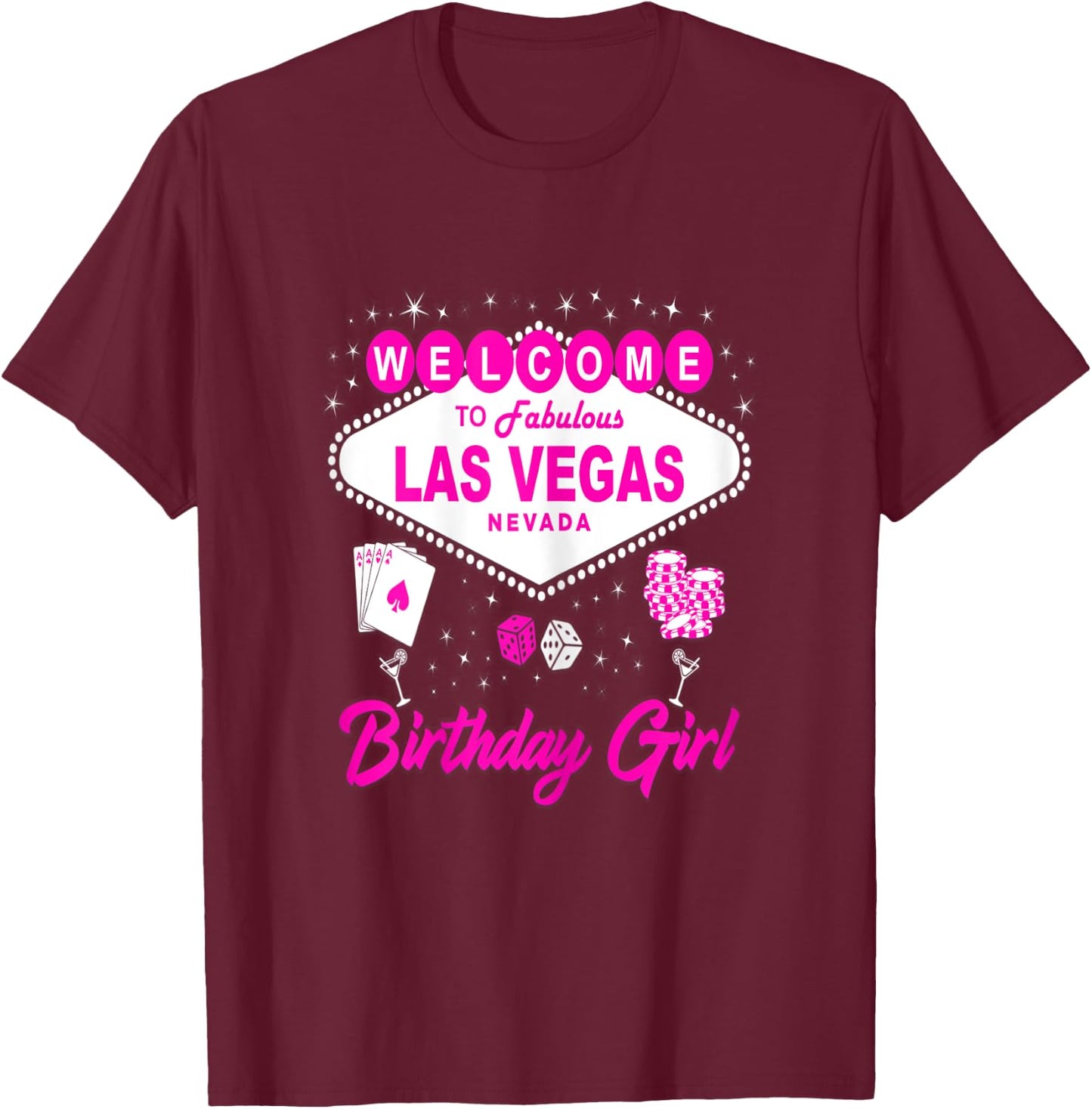 Birthday Girl Welcome To Las Vegas Vacation Souvenir T-Shirt - T-Shirt | Maroon