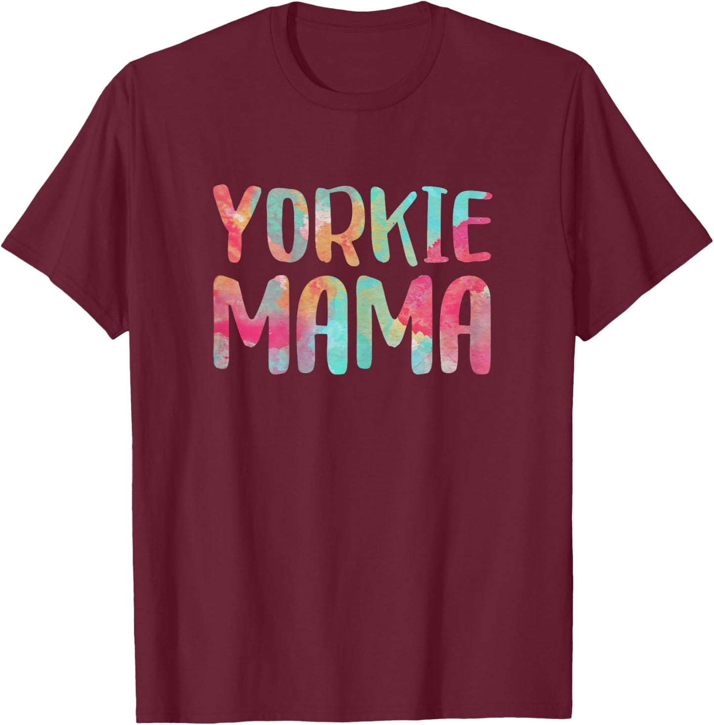 Yorkie Mama Shirt Women Dog Lover Mothers Day T-Shirt - T-Shirt | Maroon