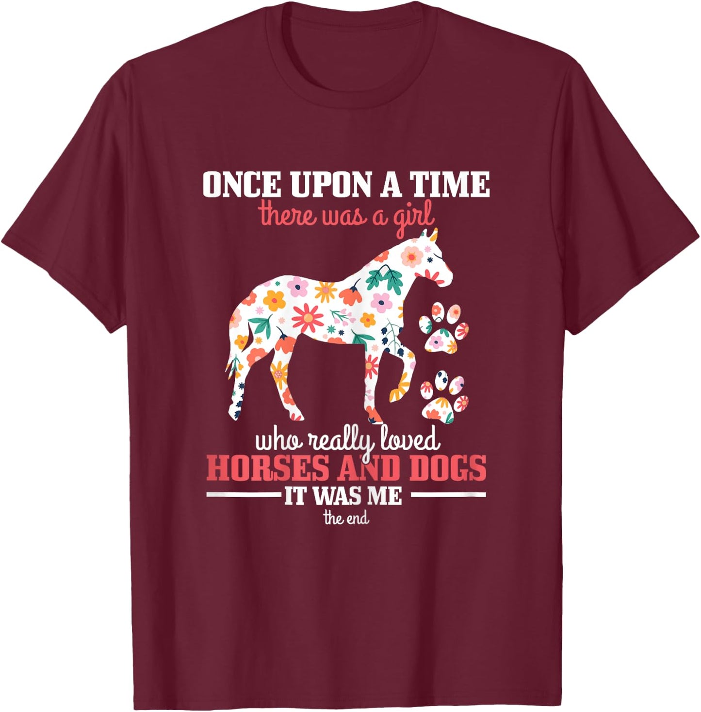 Horses & Dogs Funny Riding Horse Girl Gift T-Shirt - T-Shirt | Maroon