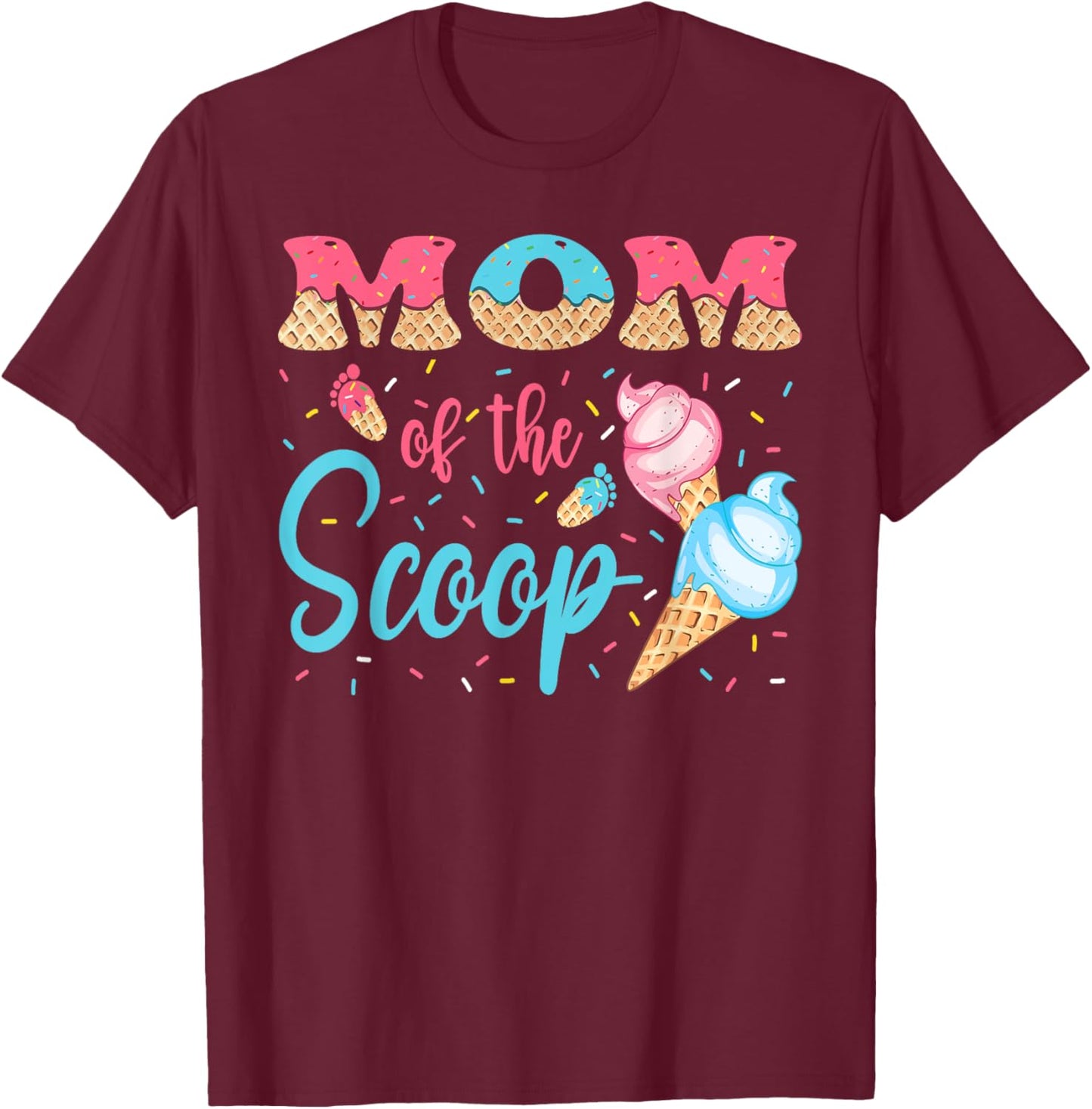 Mom Of The Scoop Ice Cream Gender Reveal Baby Shower T-Shirt - T-Shirt | Maroon