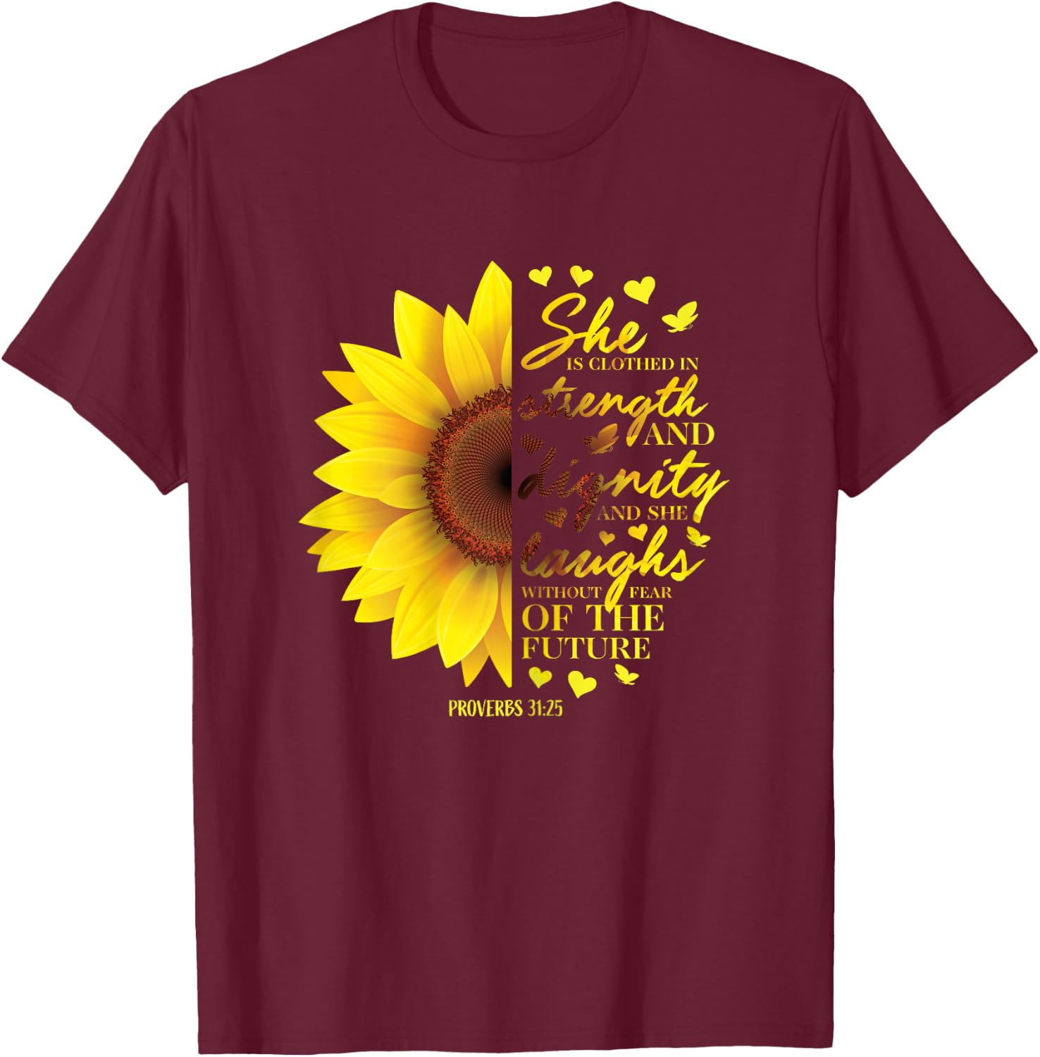 Sunflower Christian Gifts Women Proverbs 31 Bible Verses Her T-Shirt - T-Shirt | Maroon