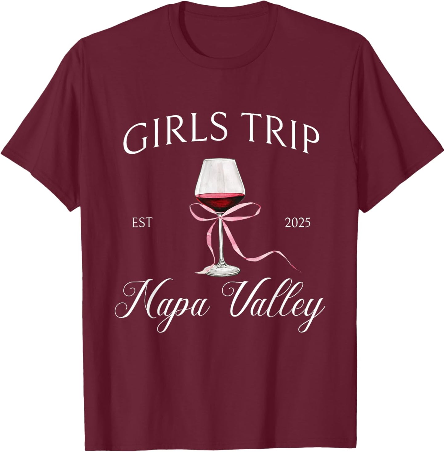 Napa Valley girls trip bachelorette party 2025 birthday T-Shirt - T-Shirt | Maroon