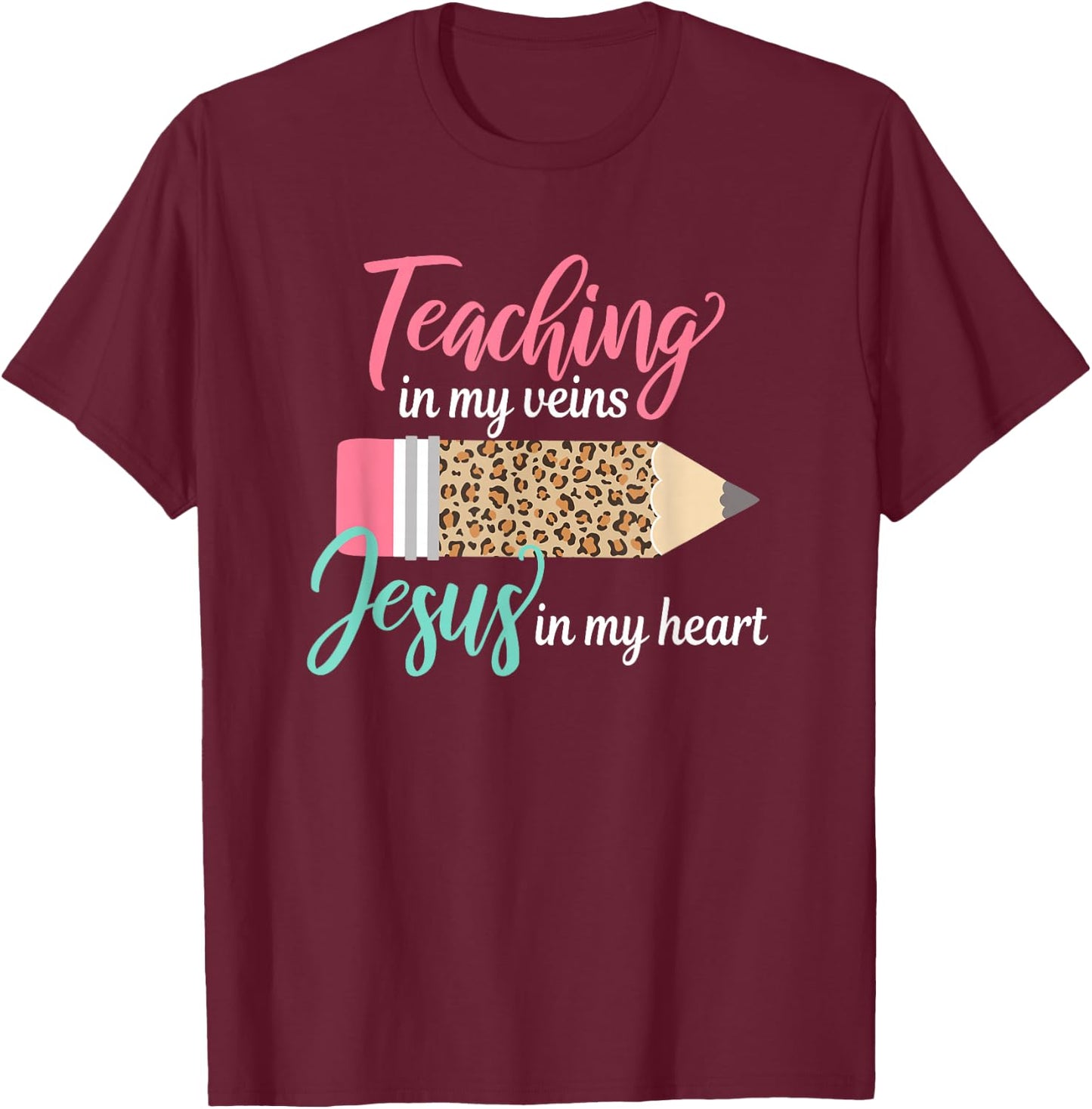 Teaching in My Veins Jesus in My Heart Christian Teacher T-Shirt - T-Shirt | Maroon