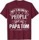 My Favorite People Call Me Papa Tom Funny Father's Day T-Shirt - T-Shirt | Maroon