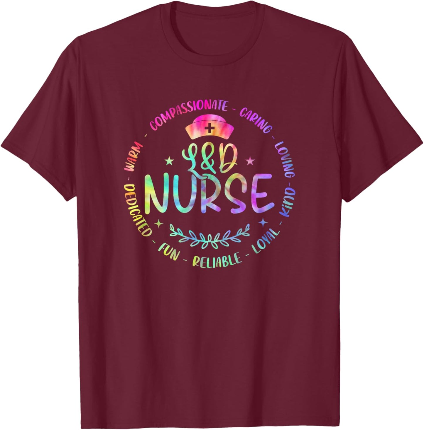 Labor And Delivery Nurse Funny Nursign Tie Dye For L&D Nurse T-Shirt - T-Shirt | Maroon