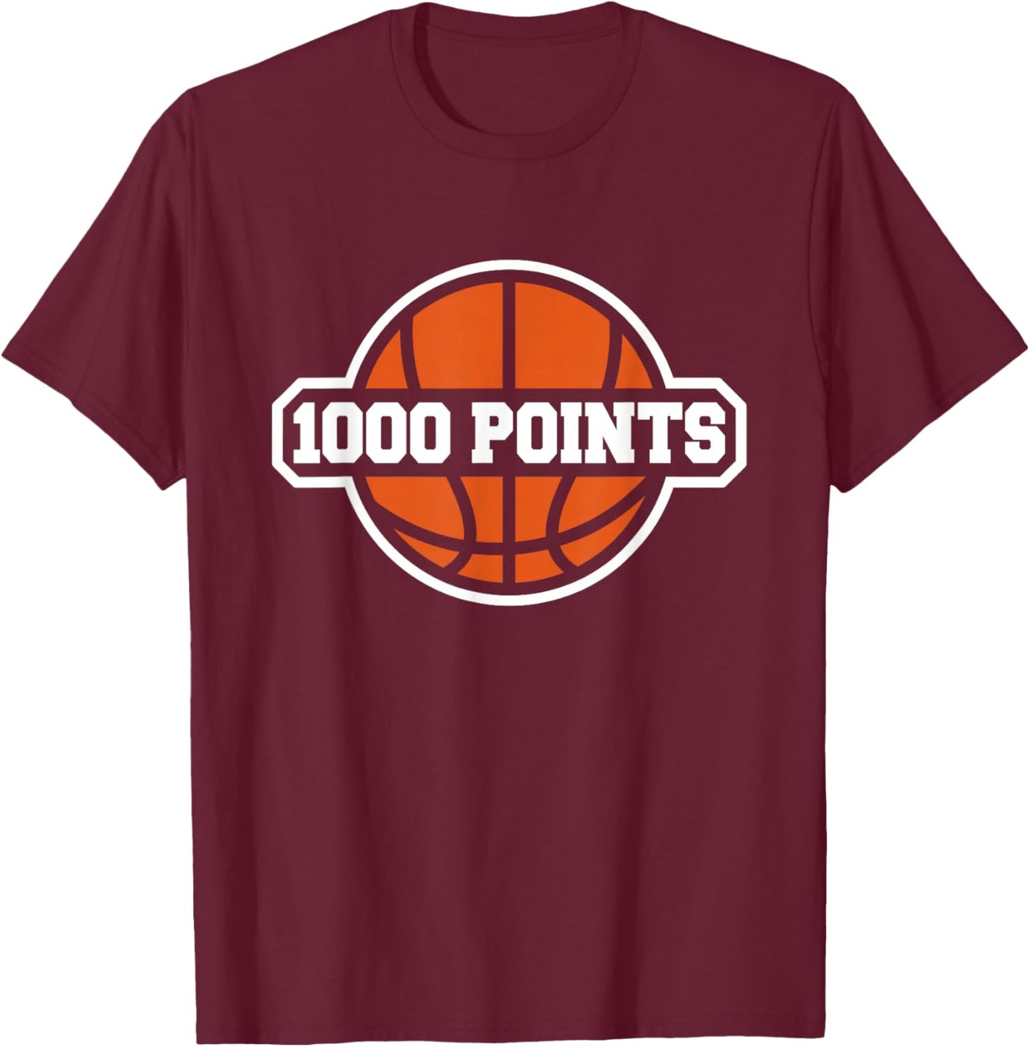 1000 Points Basketball Scorer High School Basketball Player T-Shirt - T-Shirt | Maroon