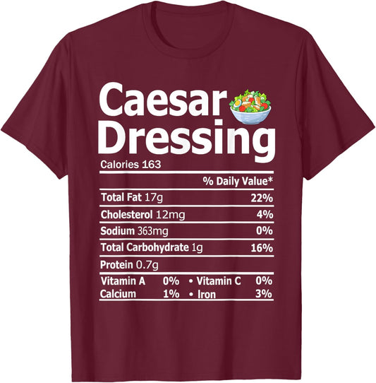 Caesar Salad Dressing Costume Nutrition Facts Thanksgiving T-Shirt - T-Shirt | Maroon