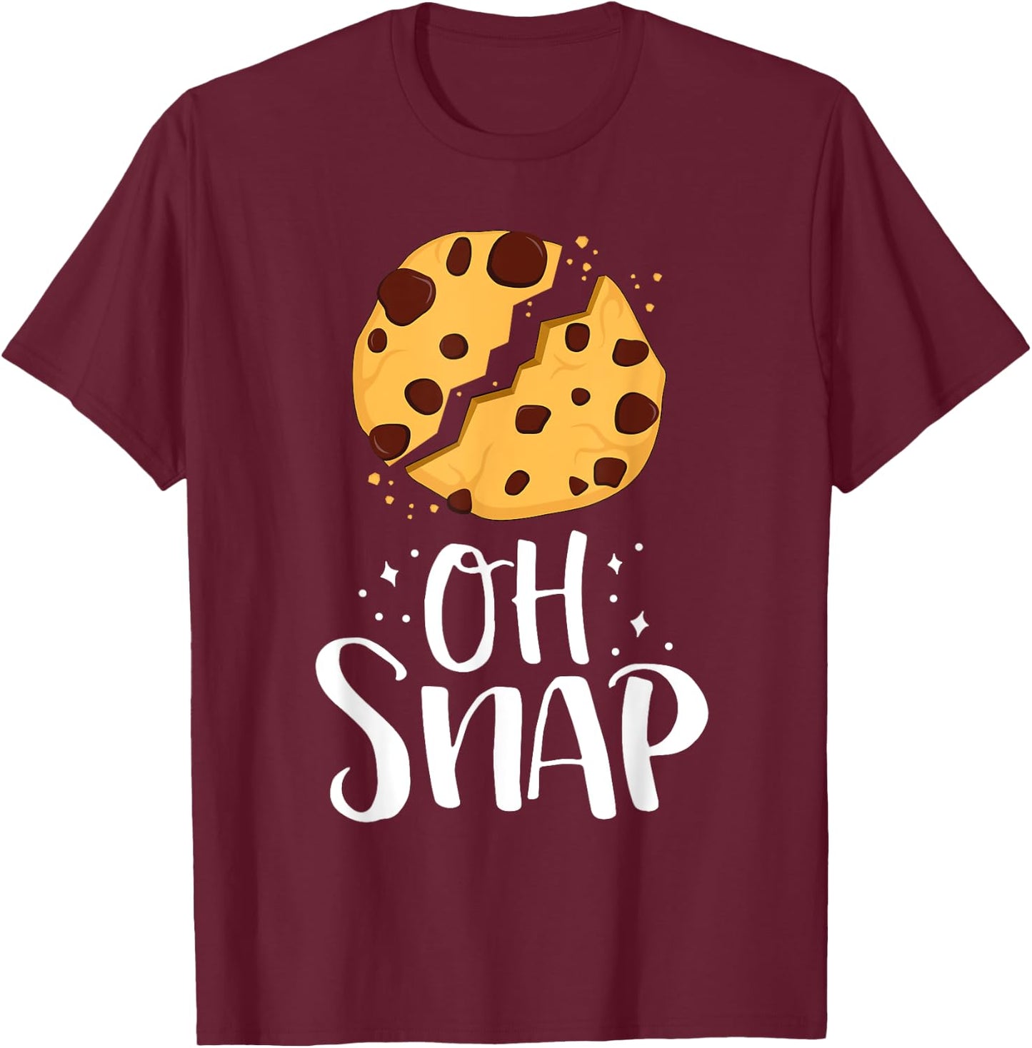 Oh Snap Funny Chocolate Chip Cookie Baking Lover Foodie T-Shirt - T-Shirt | Maroon
