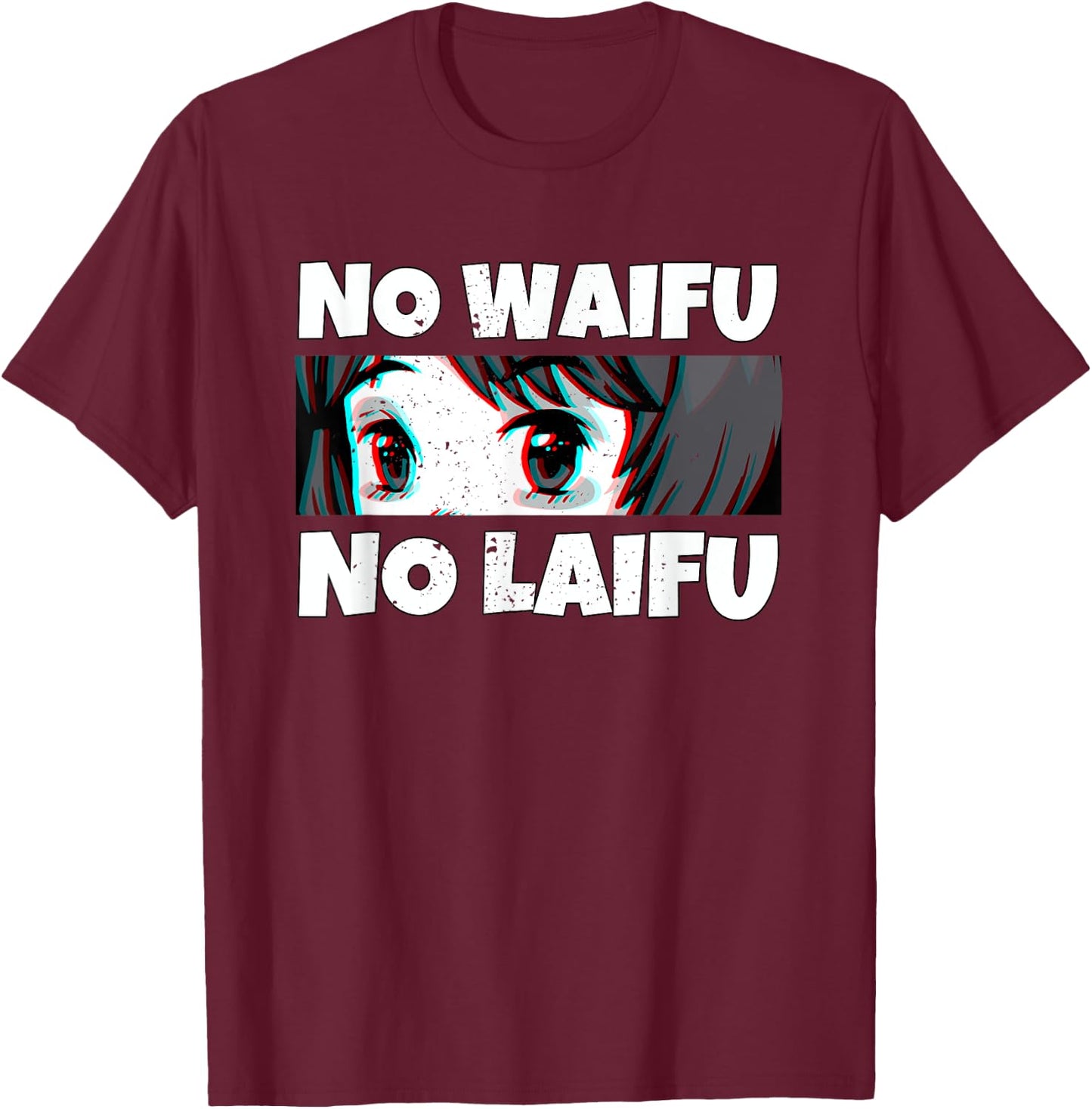 No Waifu No Laifu I Otaku Anime Meme T-Shirt - T-Shirt | Maroon