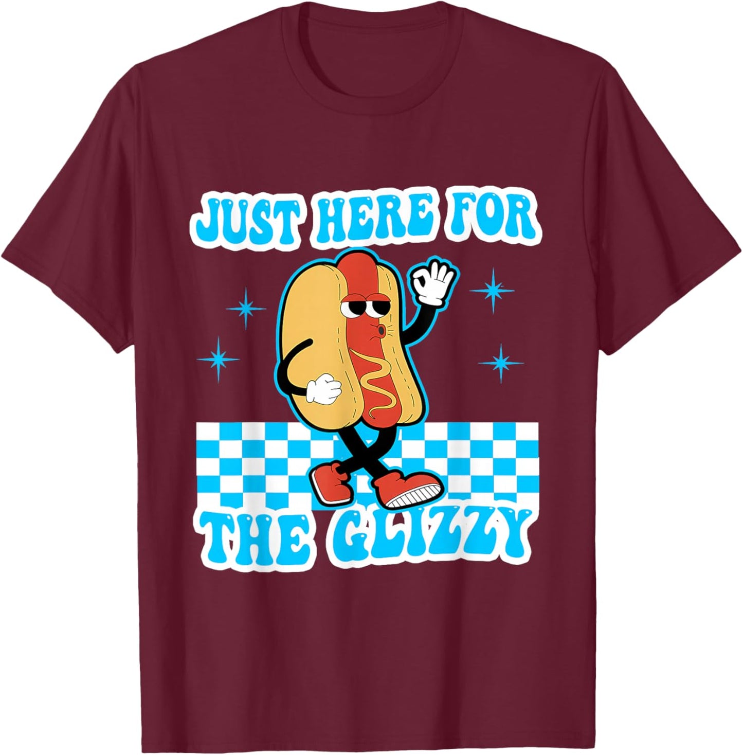Retro Just Here For The Glizzy Shirt Kids Men Women Funny T-Shirt - T-Shirt | Maroon