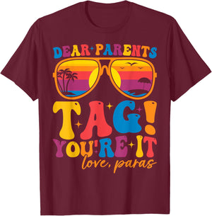 Dear Parents Tag You're It Love Para Last Day of School T-Shirt - T-Shirt | Maroon