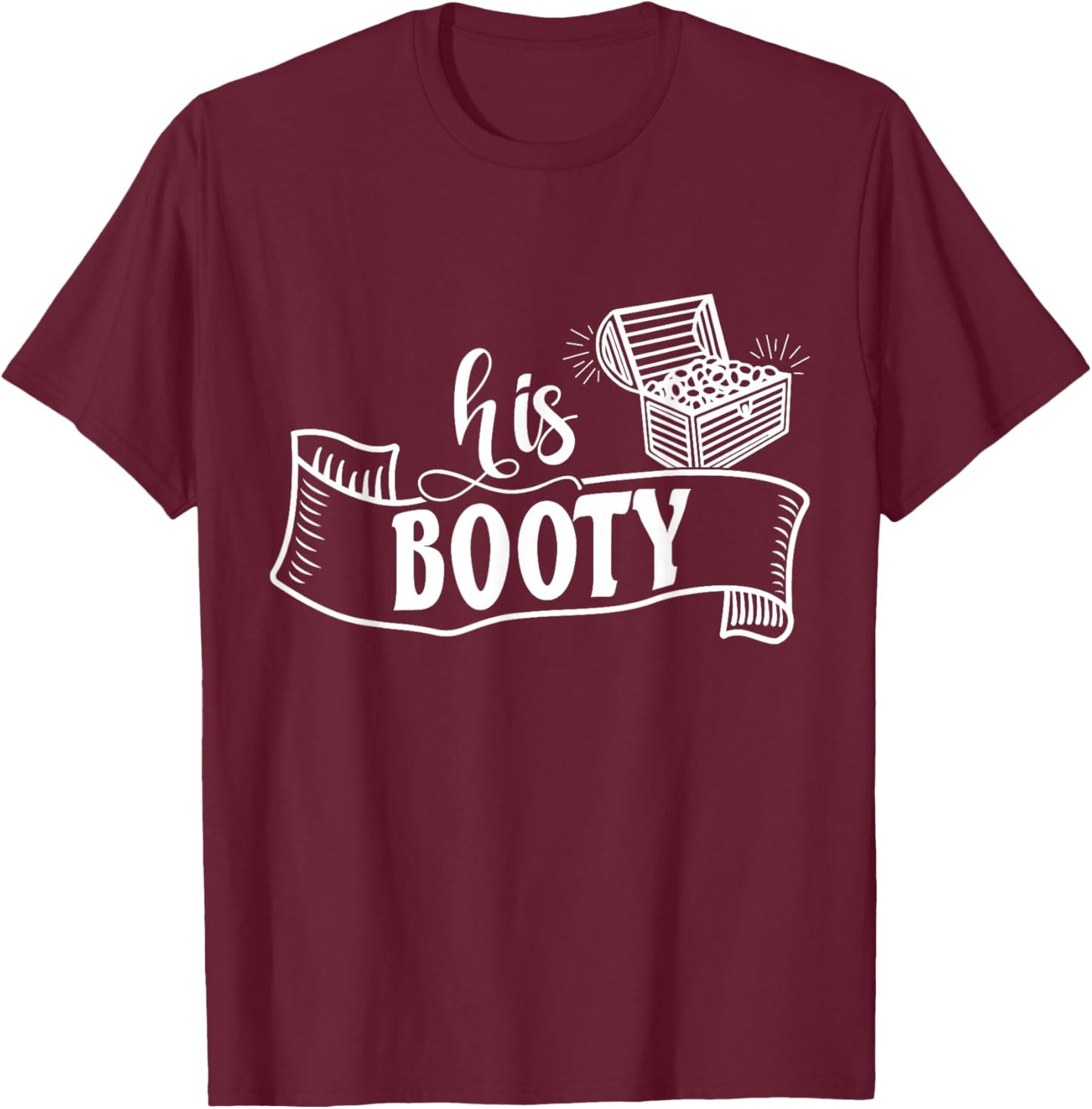 Her Pirate His Booty Holiday Vacation Matching Cruise Couple T-Shirt - T-Shirt | Maroon