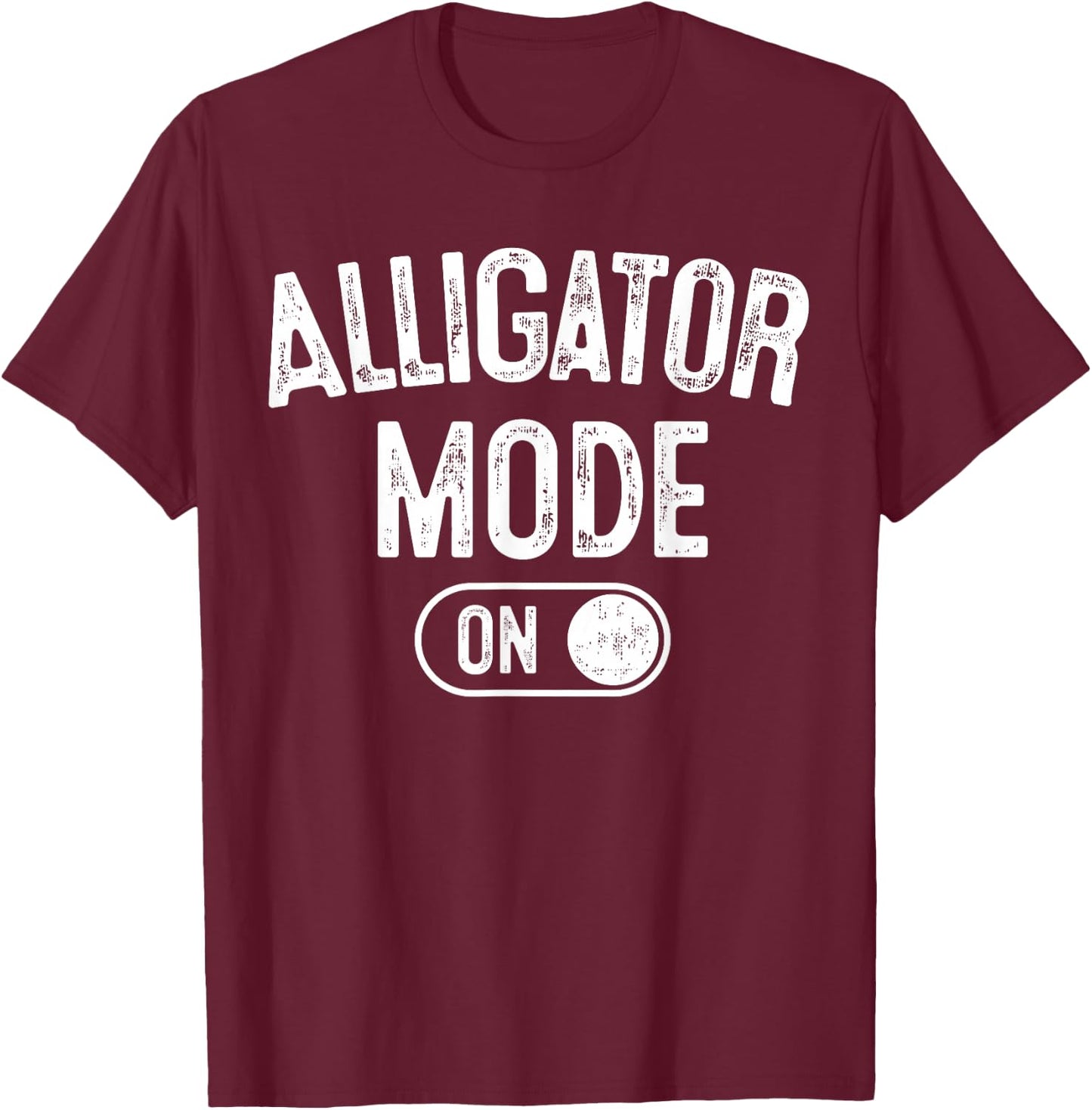 Alligator Mode On Costume Funny Swamp King Gift Animal Lover T-Shirt - T-Shirt | Maroon