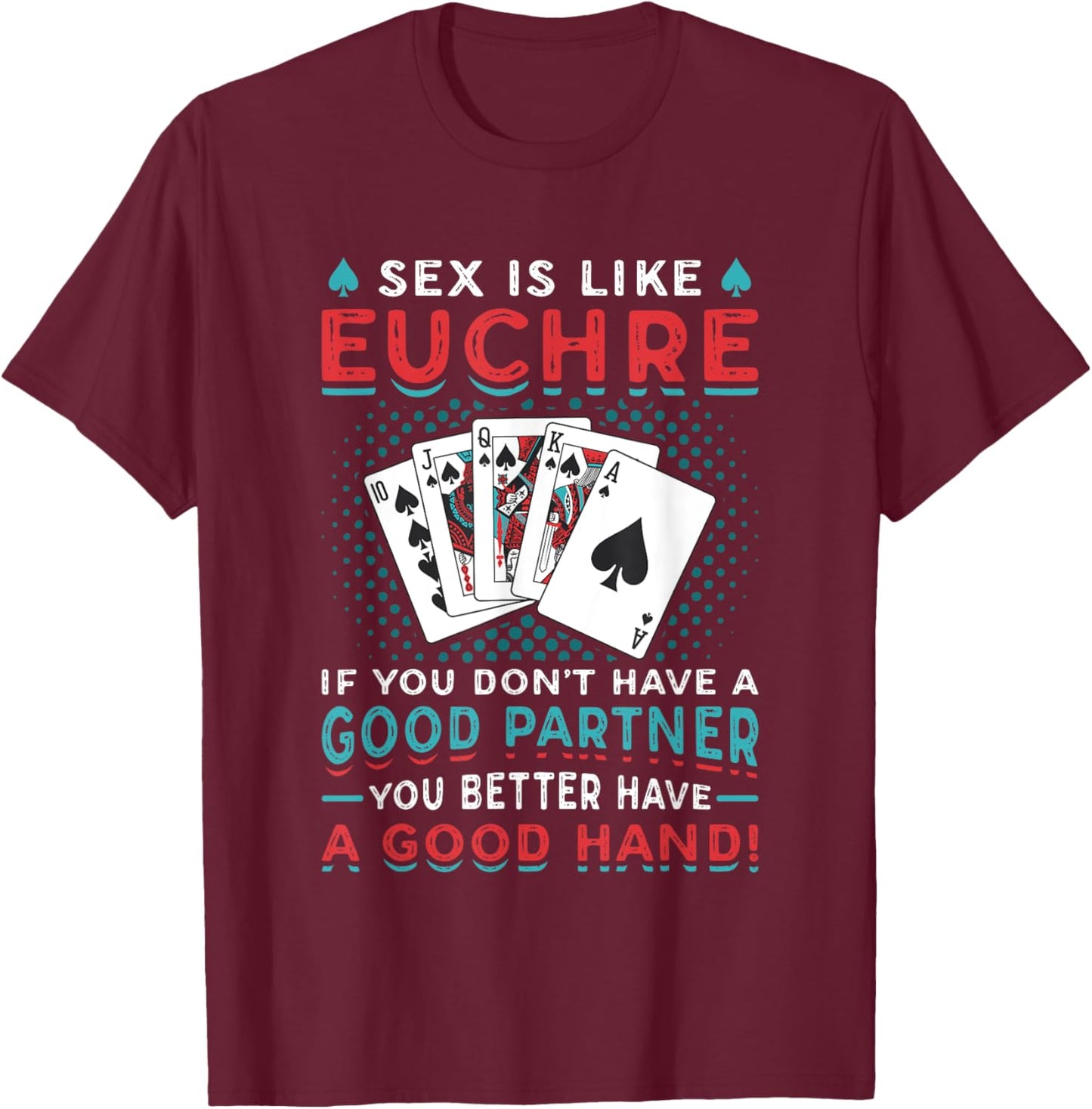 Euchre Partner Good Hand Funny Euchre Player T-Shirt - T-Shirt | Maroon