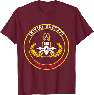 Initial Success Or Total Failure EOD Tech Bomb Disposal T-Shirt - T-Shirt | Maroon