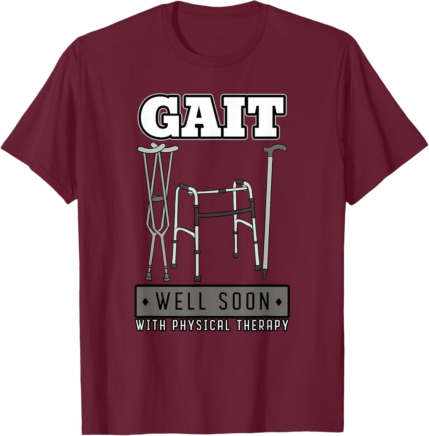 Physical Therapist Physiotherapy Medical Staff Gait Gift T-Shirt - T-Shirt | Maroon