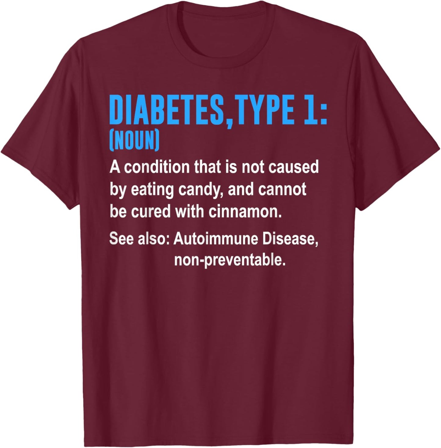 Diabetes Type 1 T1D Diabetics Funny Definition T-Shirt - T-Shirt | Maroon