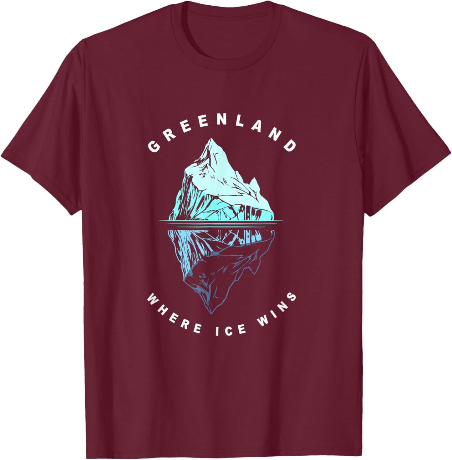 Greenland Heritage Where Ice Wins Iceberg Greenlandic T-Shirt - T-Shirt | Maroon