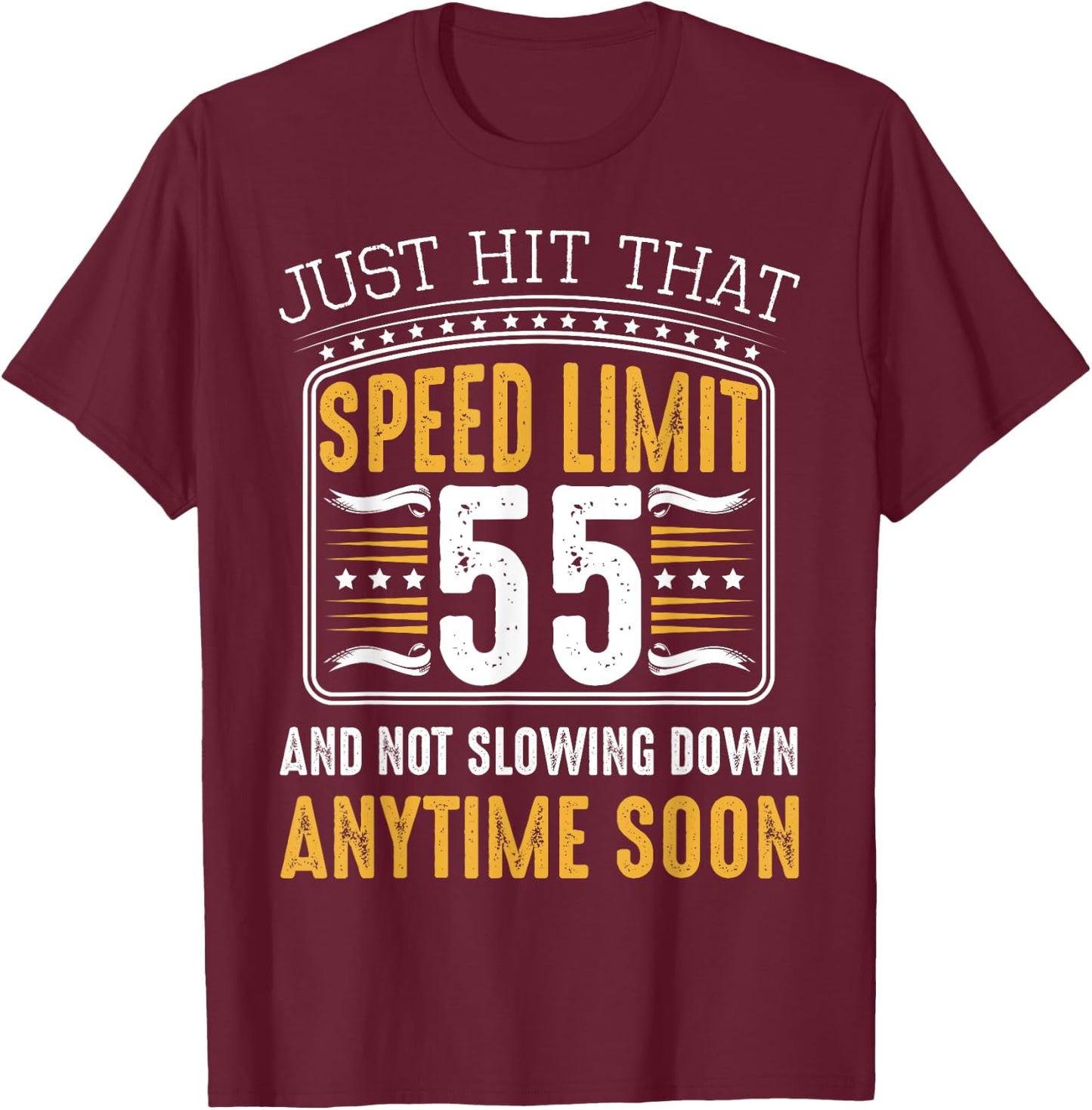 55th Birthday Speed Limit Funny Gift Ideas Car Lover Bday T-Shirt - T-Shirt | Maroon