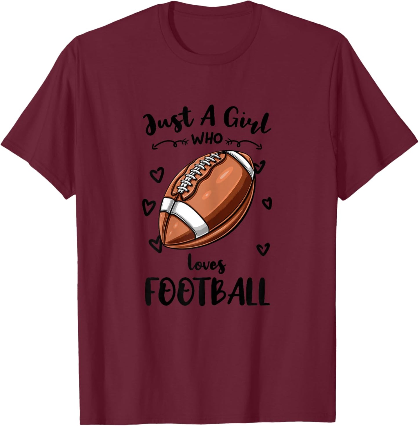 Just A Girl Who Loves Football T-Shirt - T-Shirt | Maroon