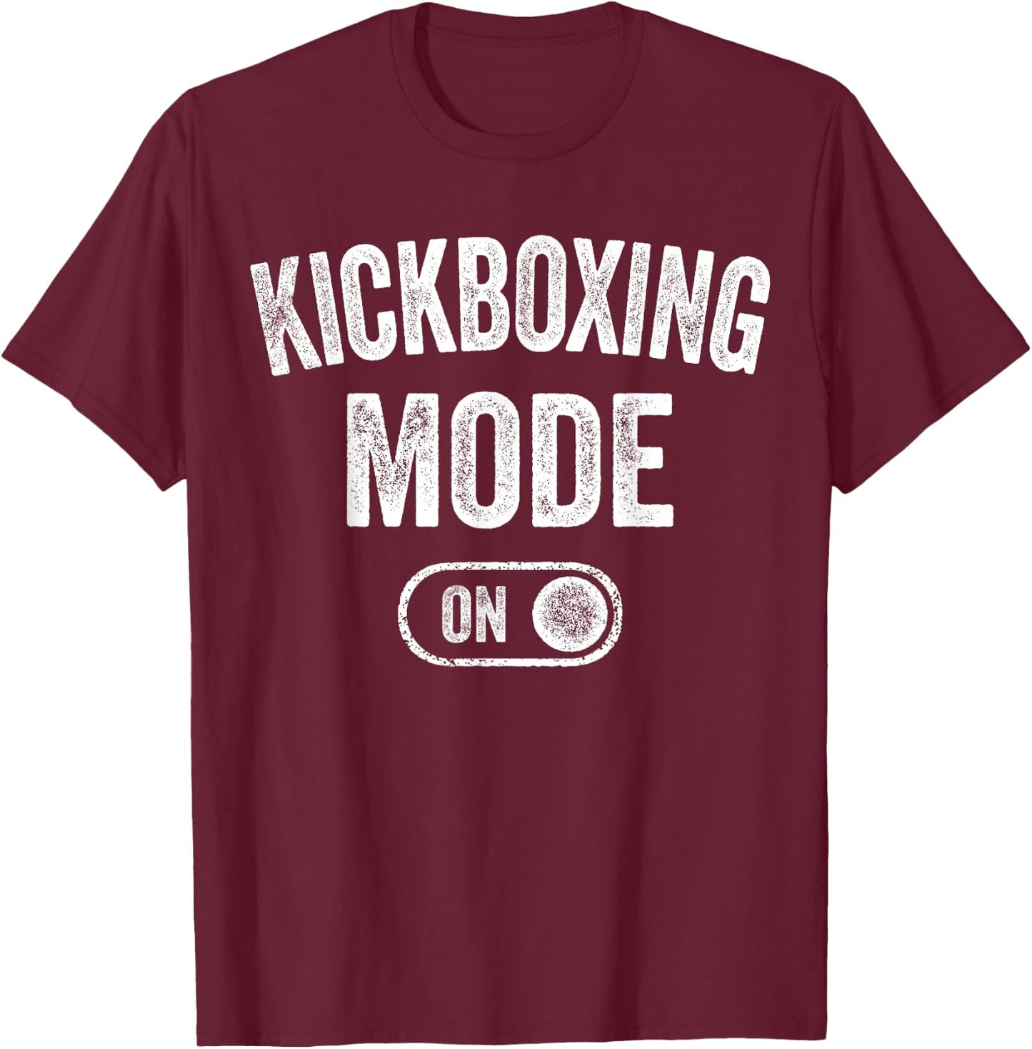 Kickboxing Mode On Funny Kickboxer Gift Coach Trainer T-Shirt - T-Shirt | Maroon