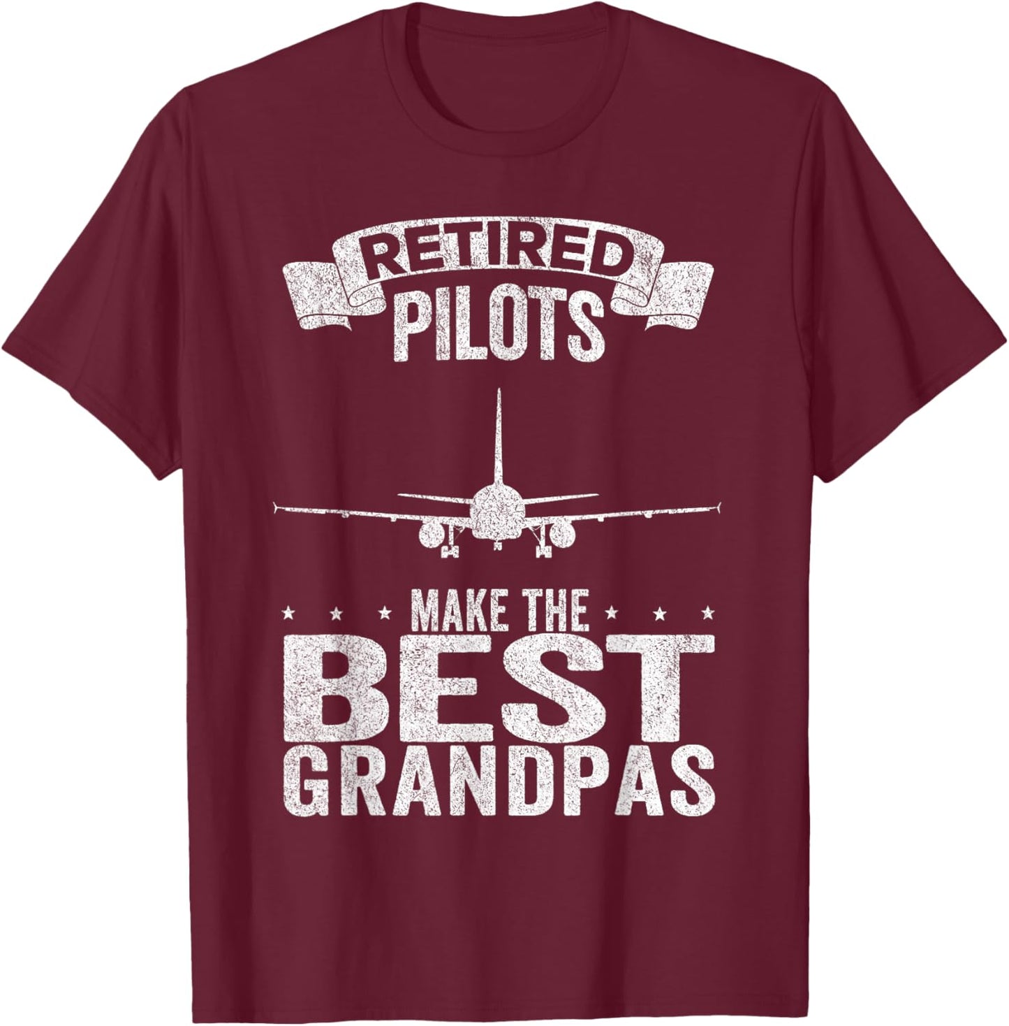 Retired Pilots Make The Best Grandpas Funny Retired Pilot T-Shirt - T-Shirt | Maroon