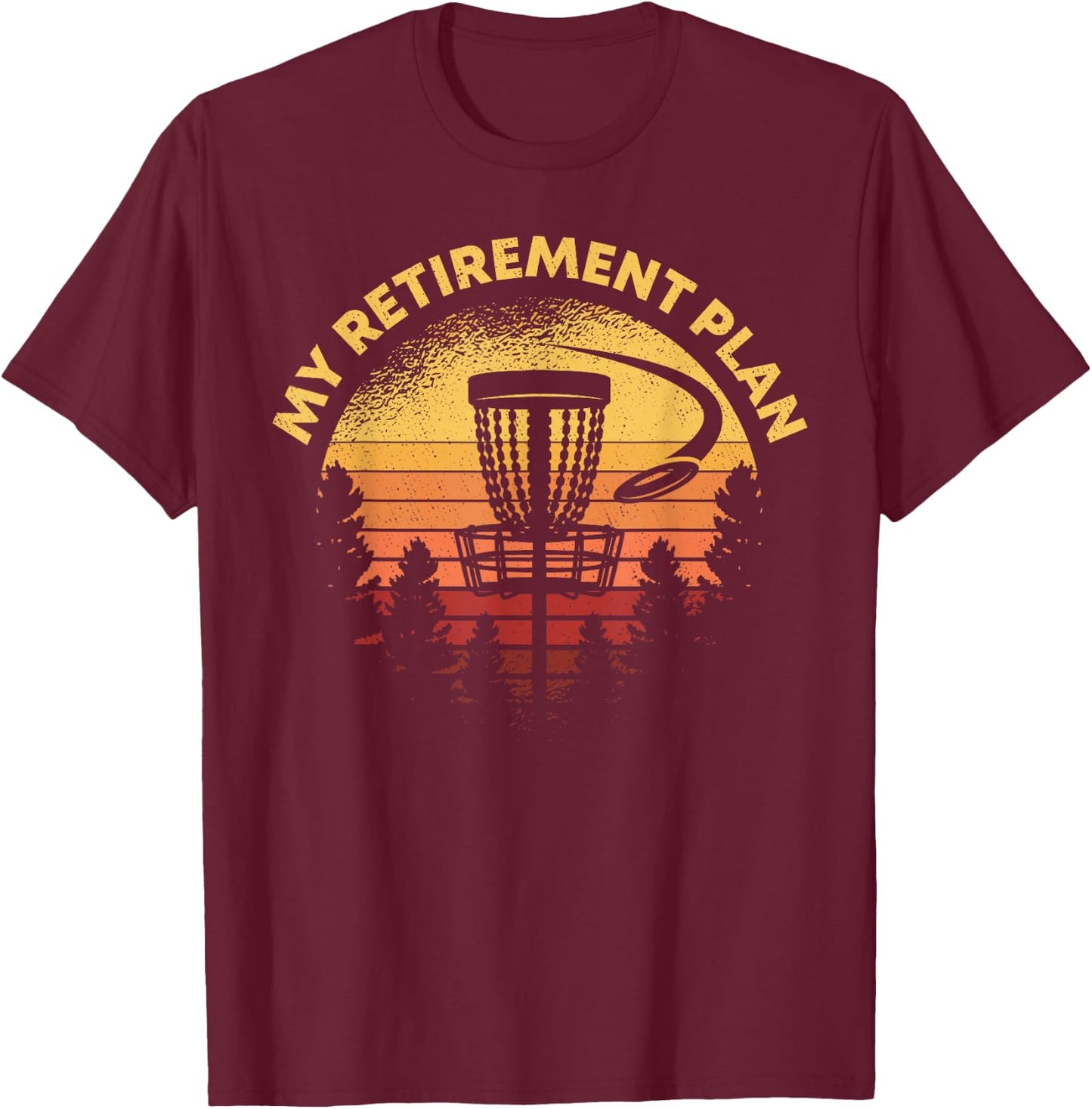 Disc Golf My Retirement Plan Retro Grandpa Gift Hole In One T-Shirt - T-Shirt | Maroon