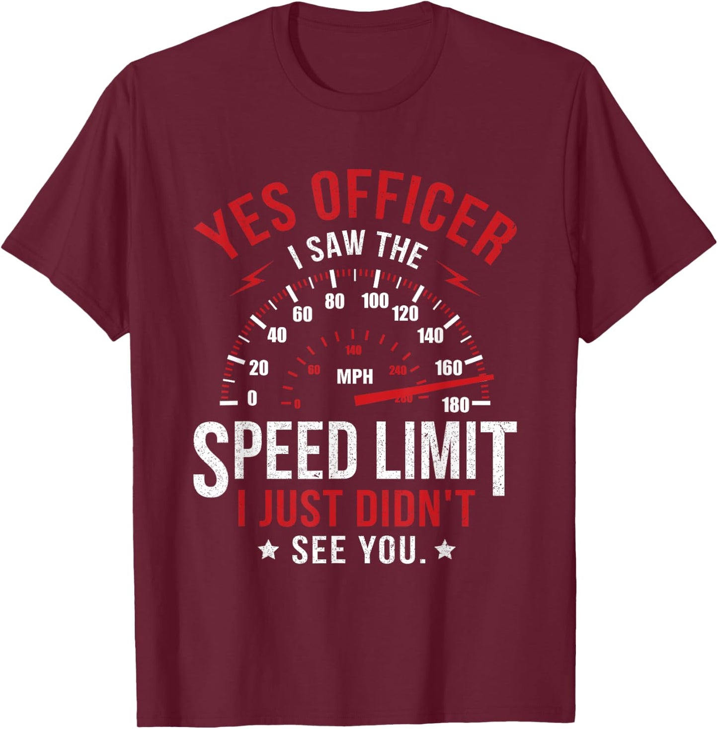 Yes Officer Speeding Ticket For Car Enthusiasts & Mechanics T-Shirt - T-Shirt | Maroon