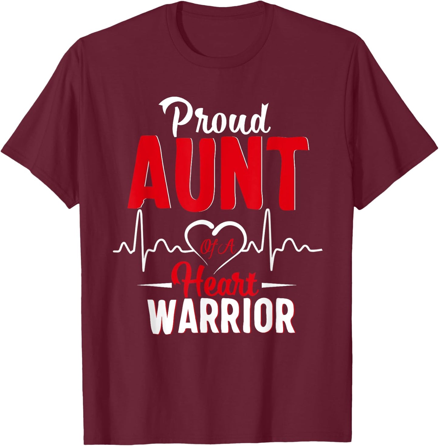 Proud Aunt of a Heart Warrior CHD Awareness shirt gift T-Shirt - T-Shirt | Maroon