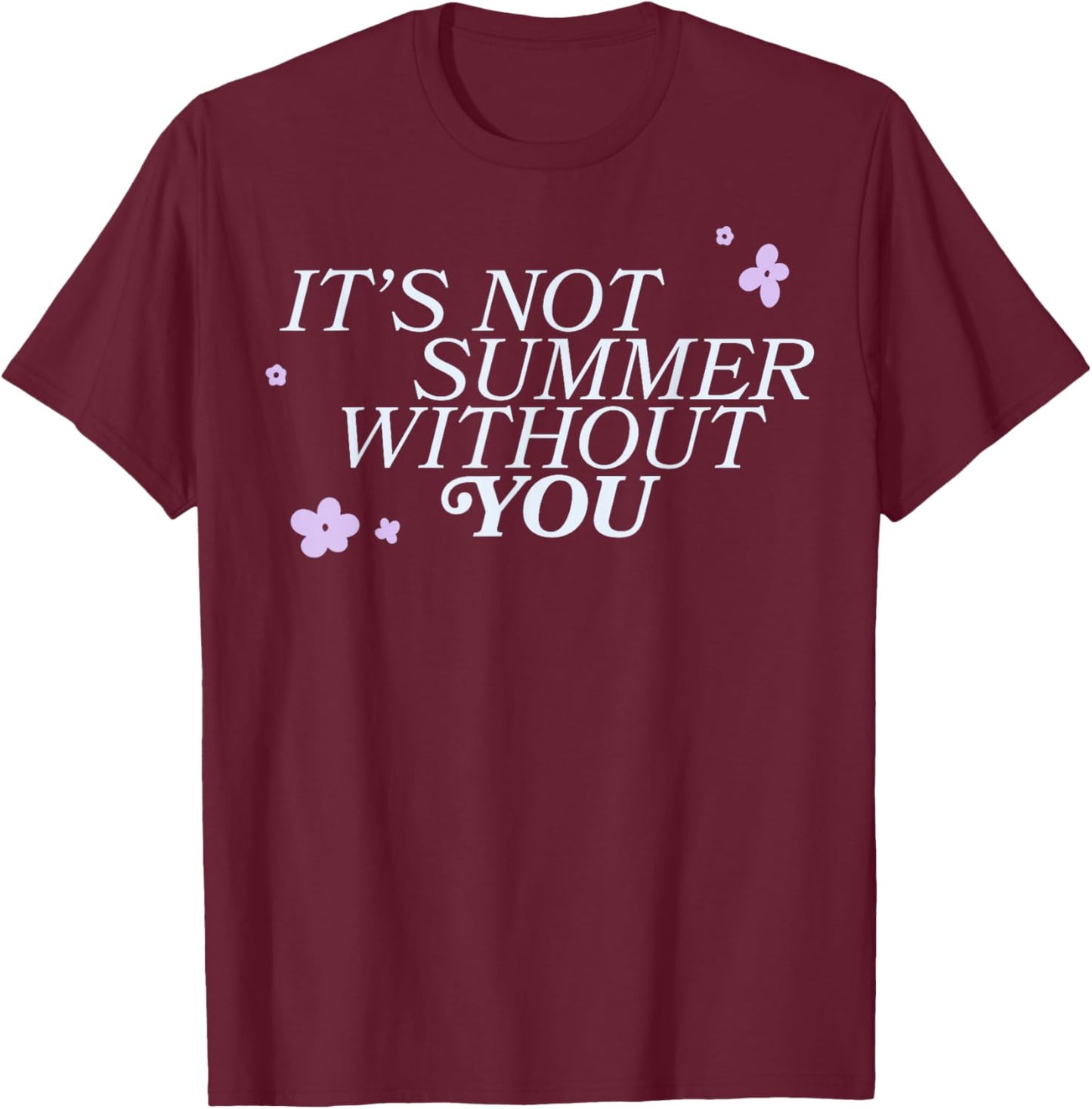 The Summer I Turned Pretty - It's Not Summer Without You T-Shirt - T-Shirt | Maroon