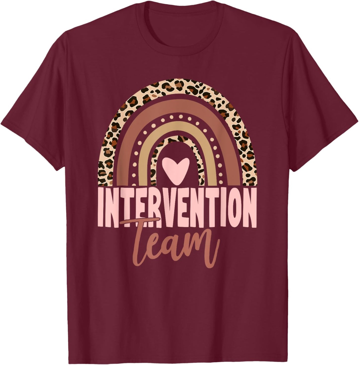 Rainbow Intervention Teacher Team Early Intervention Squad T-Shirt - T-Shirt | Maroon